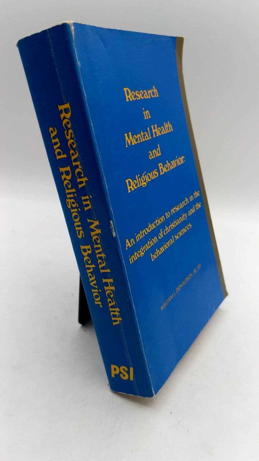 Research in Mental Health and Religious Behavior: An introduction to research in the integration of Christianity and the behavioral sciences by William J. Donaldson, Jr., Ed. - front cover