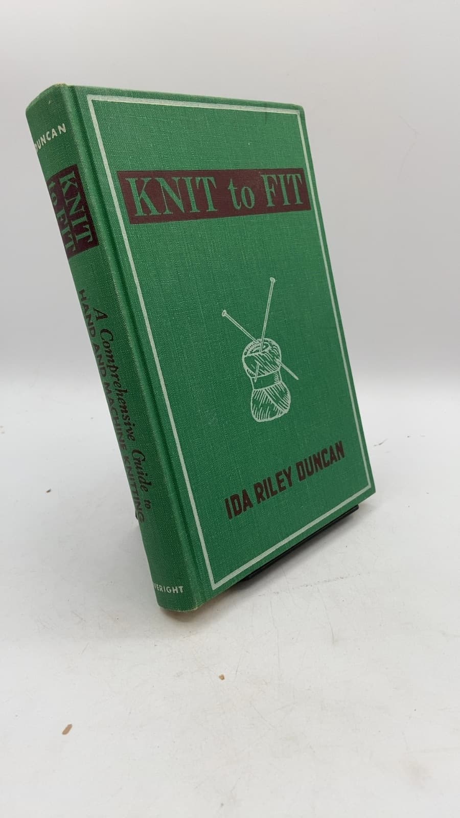 Knit to Fit: A Comprehensive Guide to Hand and Machine Knitting by IDA Riley Duncan - front cover