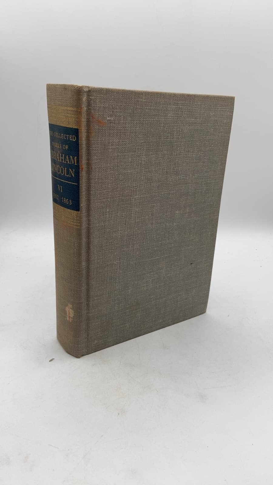 The Collected Works of Abraham Lincoln by unknown (Edited by Roy P. Basler, with assistant editors Marion Dolores Pratt and Lloyd A. Dunlap) - front cover