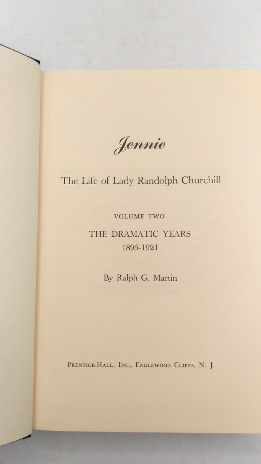 Jennie: The Life of Lady Randolph Churchill, Volume Two: The Dramatic Years 1895-1921 by Ralph G. Martin - title page