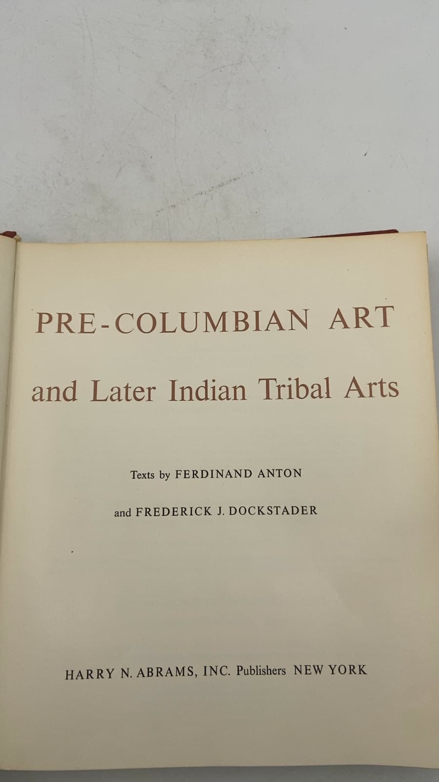 Pre-Columbian Art and Later Indian Tribal Arts by Ferdinand Anton and Frederick J. Dockstader - title page