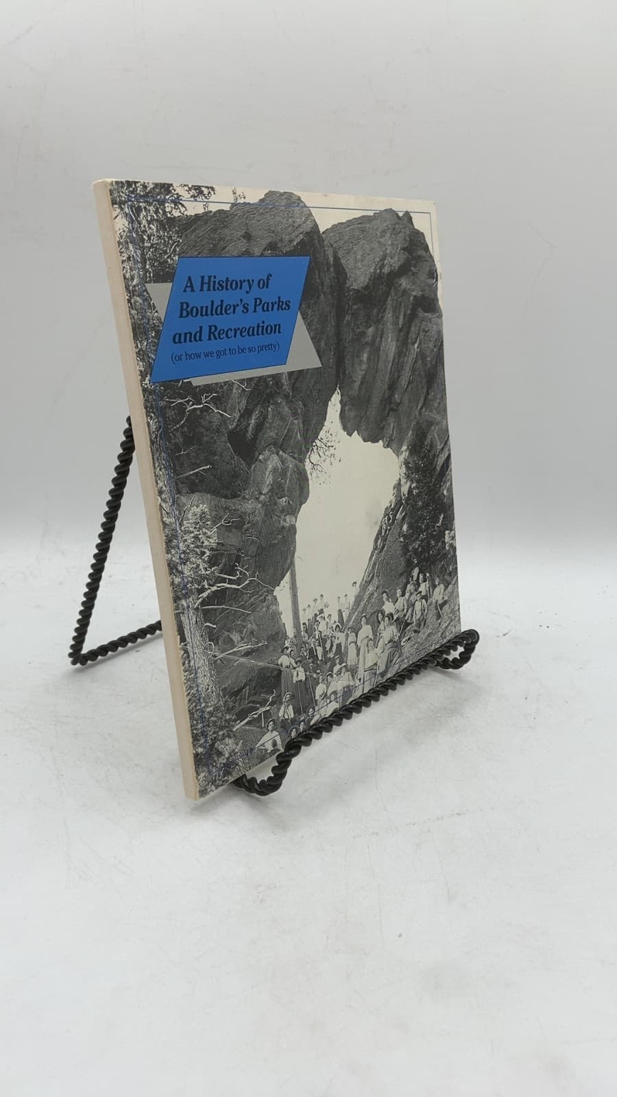 A History of Boulder's Parks and Recreation (or how we got to be so pretty) - front cover