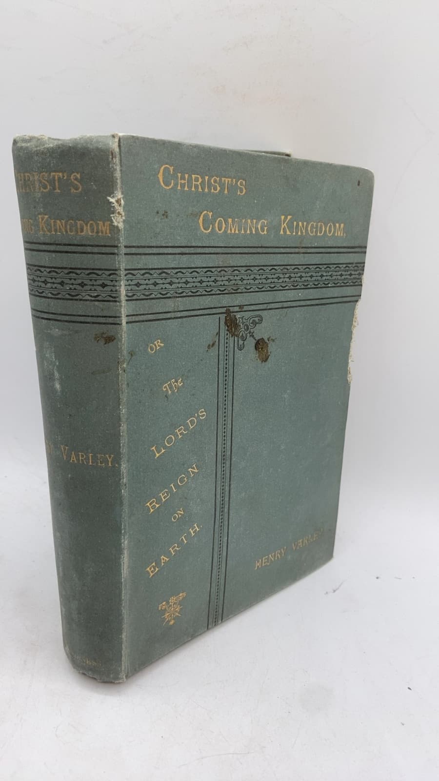 Christ's Coming Kingdom or The Lord's Reign on Earth by Henry Varley - front cover