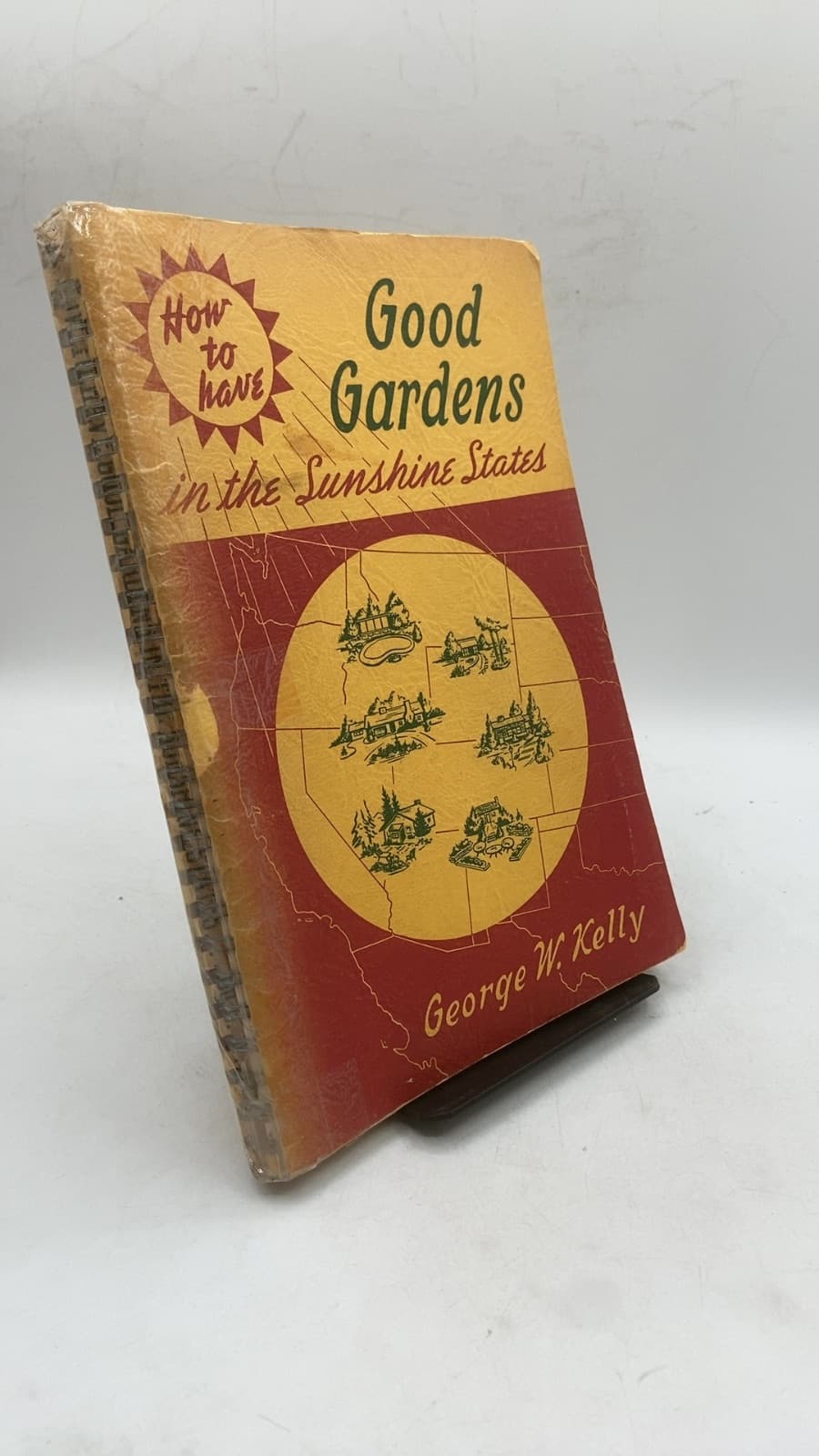 How to Have Good Gardens in the Sunshine States by George W. Kelly - front cover
