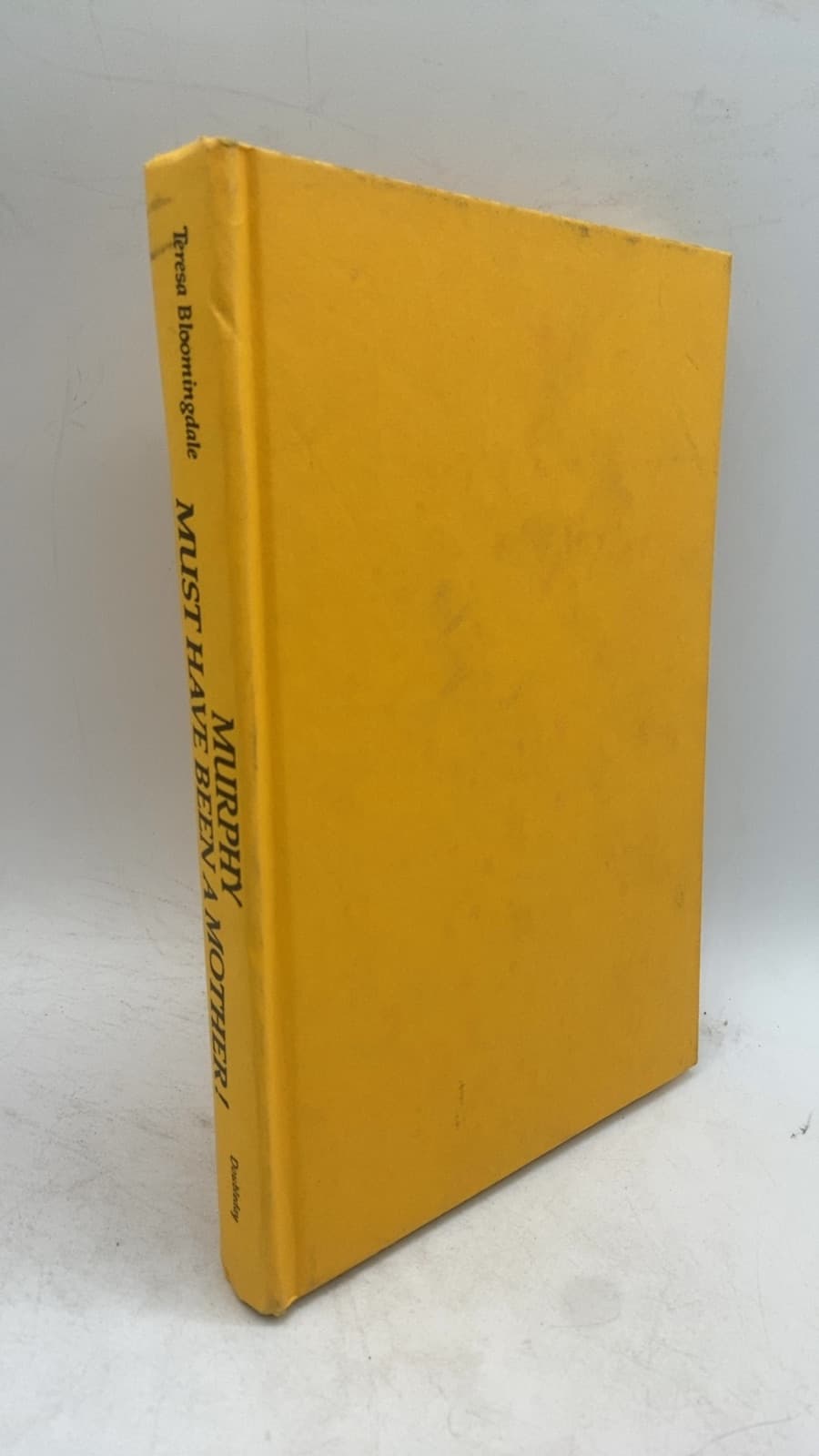 Murphy Must Have Been a Mother! (And Other Laws I Live By) by Teresa Bloomingdale - front cover