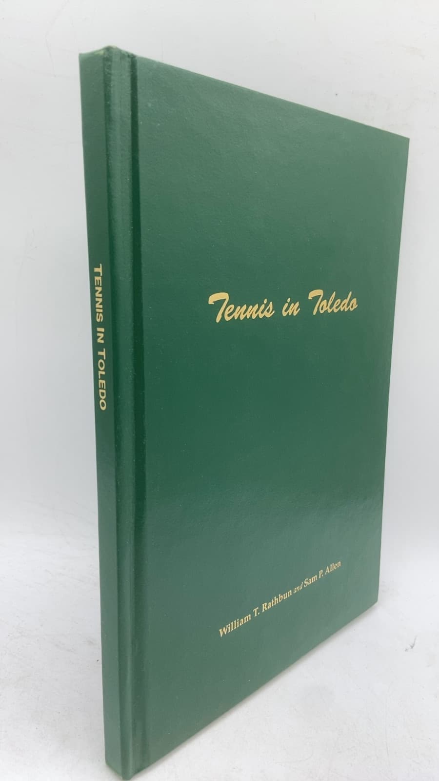 Tennis in Toledo by William T. Rathbun and Sam P. Allen - front cover