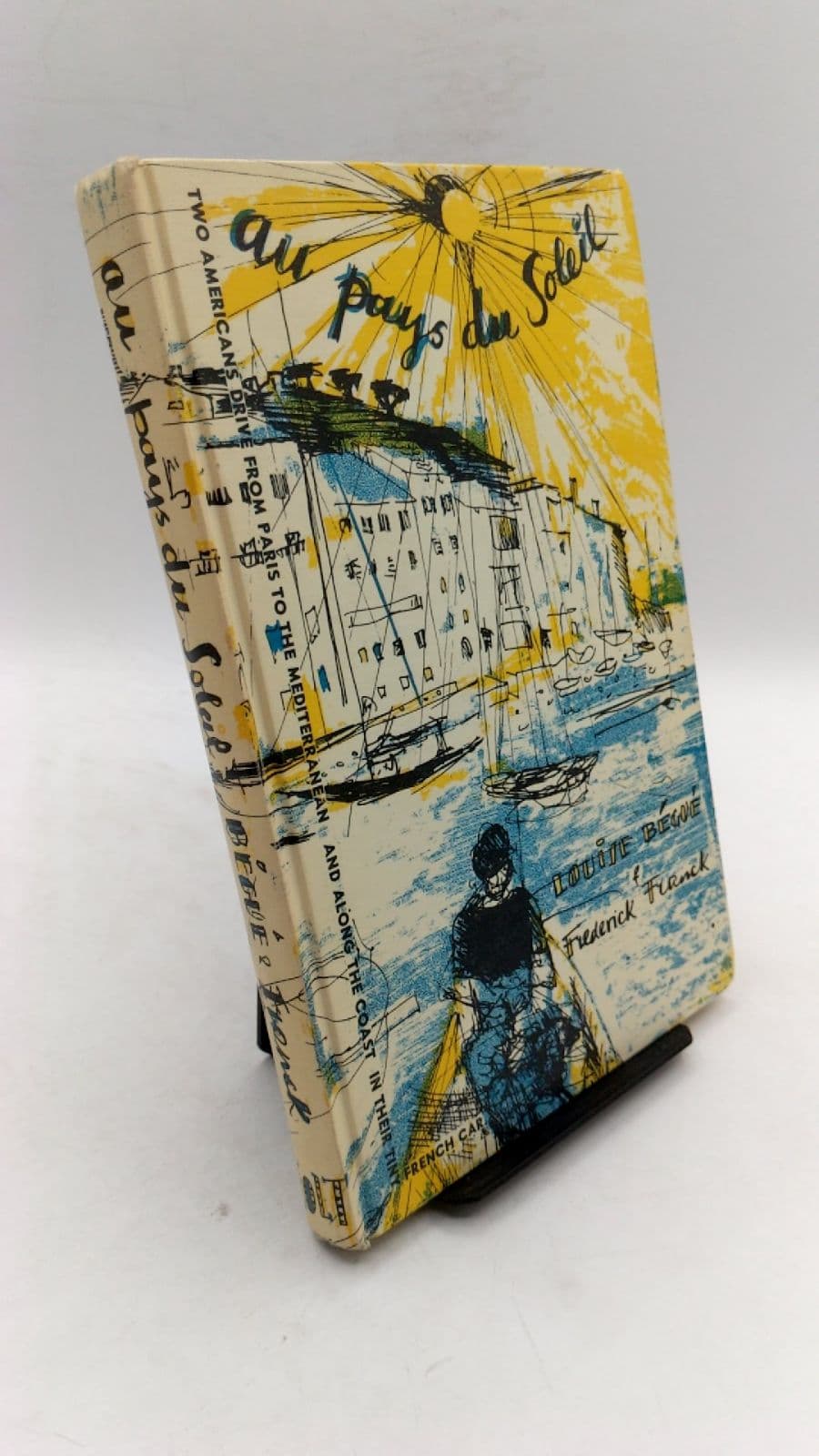 AU Pays DU Soleil by Louise Bégué, Frederick Franck - front cover