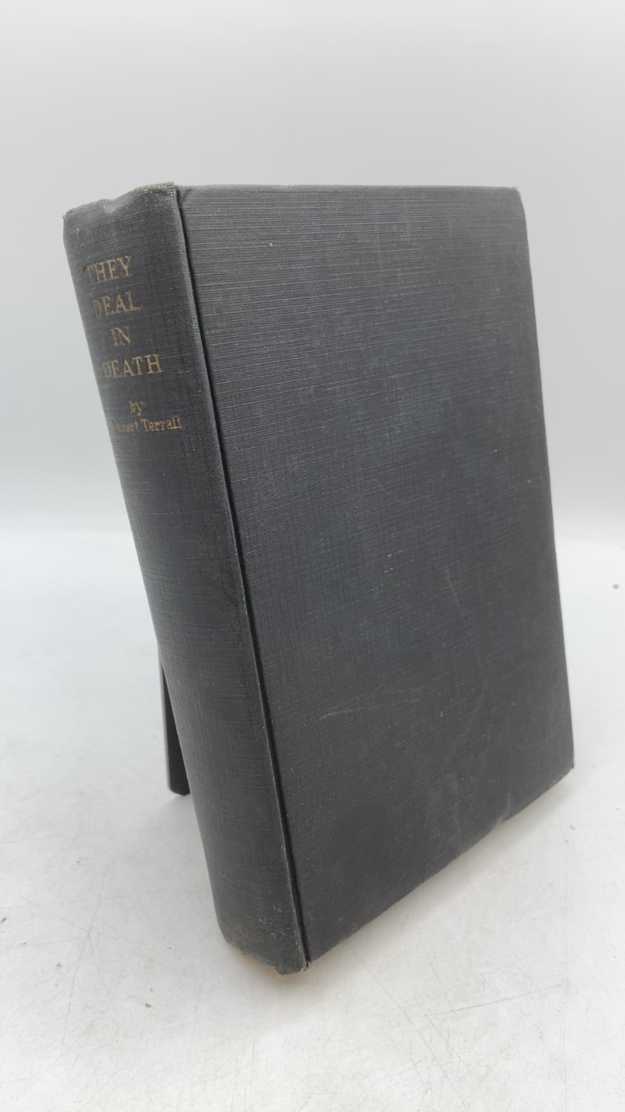 They Deal in Death by Robert Terrall - front cover