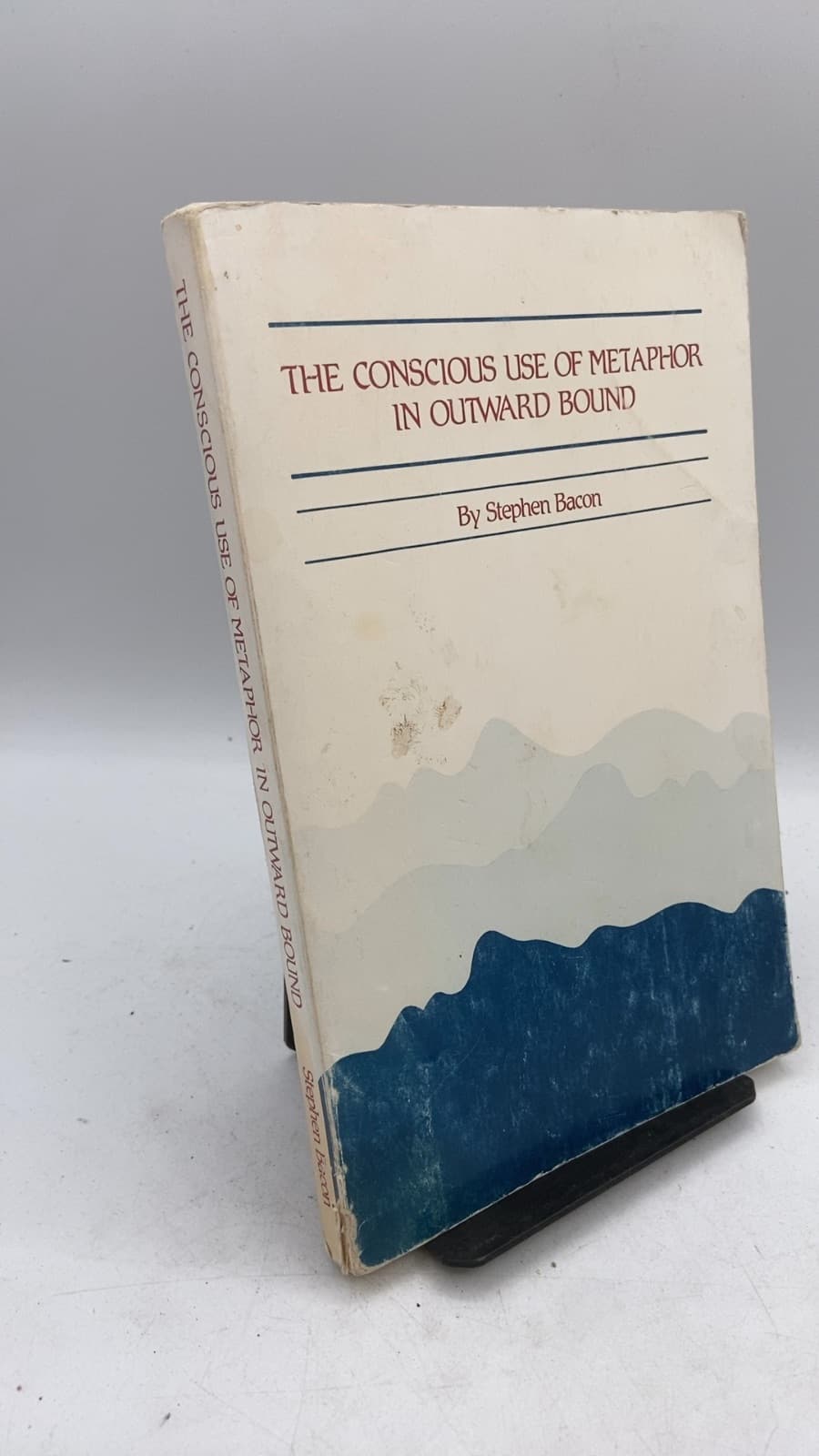 THE Conscious USE OF Metaphor IN Outward Bound by Stephen Bacon - front cover