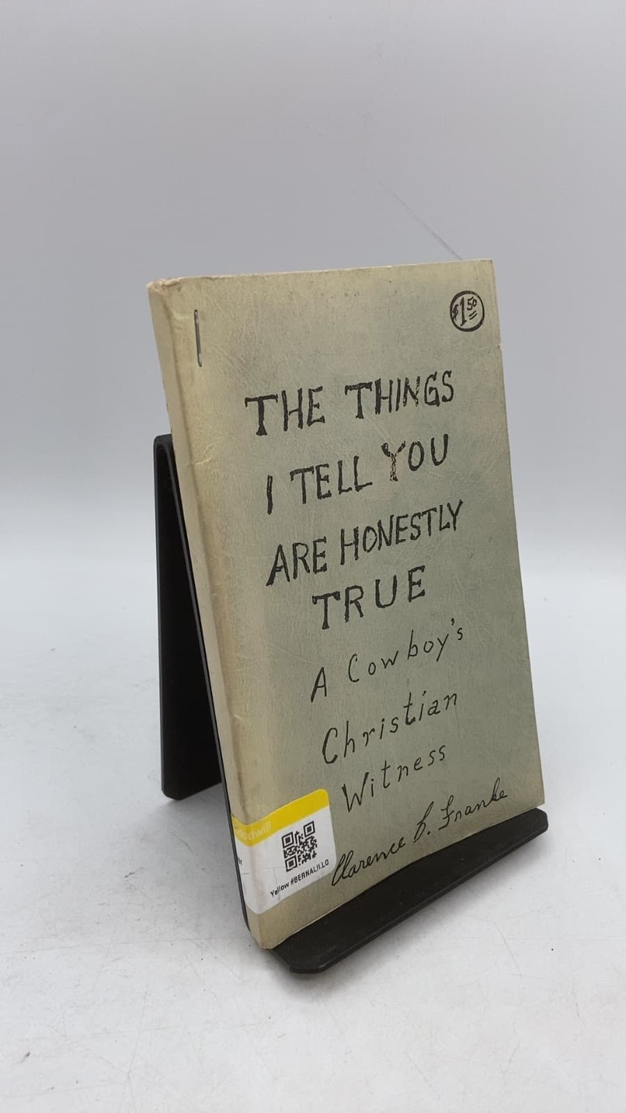 THE Things I Tell YOU ARE Honestly True by Clarence B. Franke - front cover