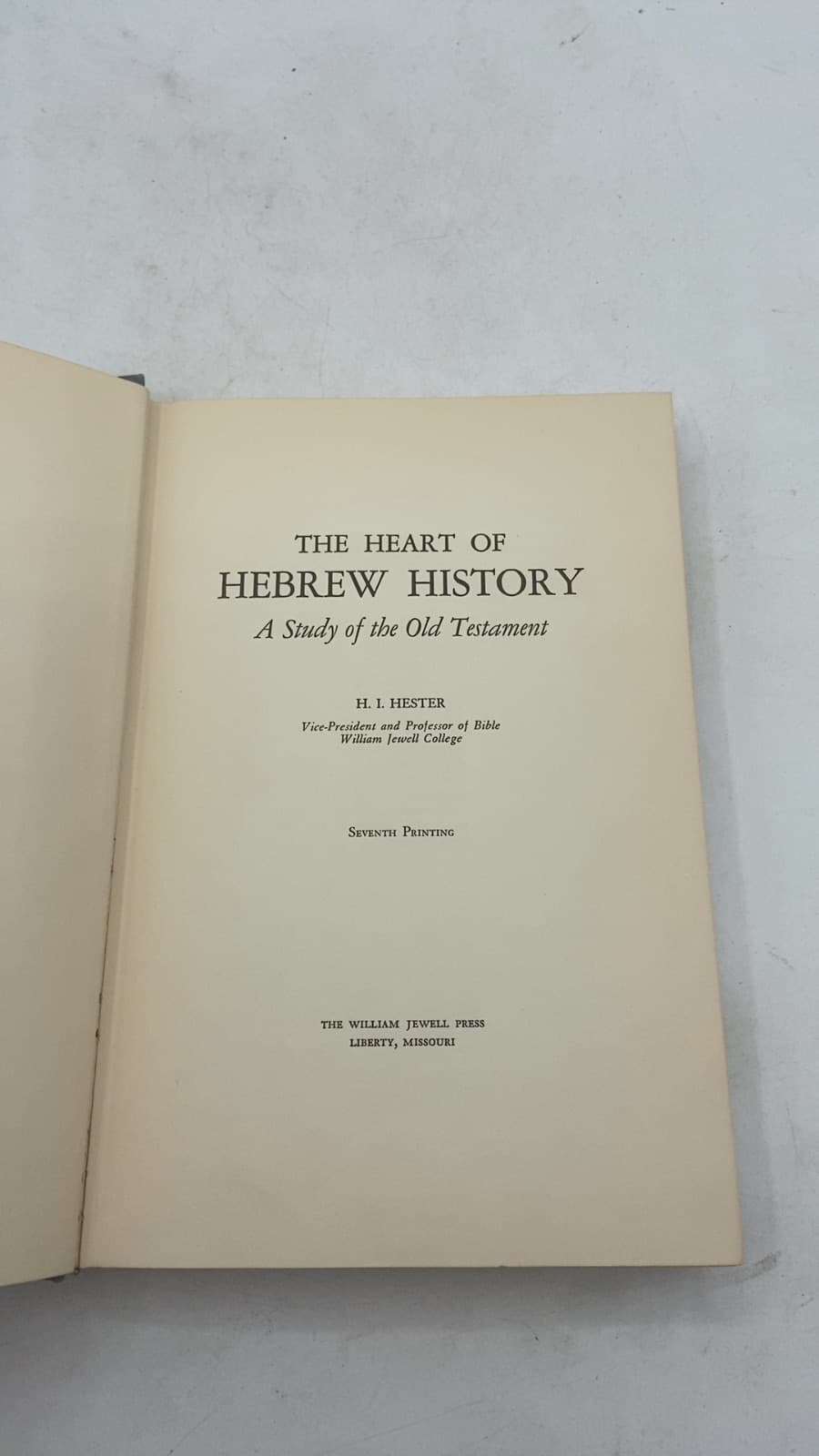 The Heart of Hebrew History: A Study of the Old Testament by H. I. Hester - title page