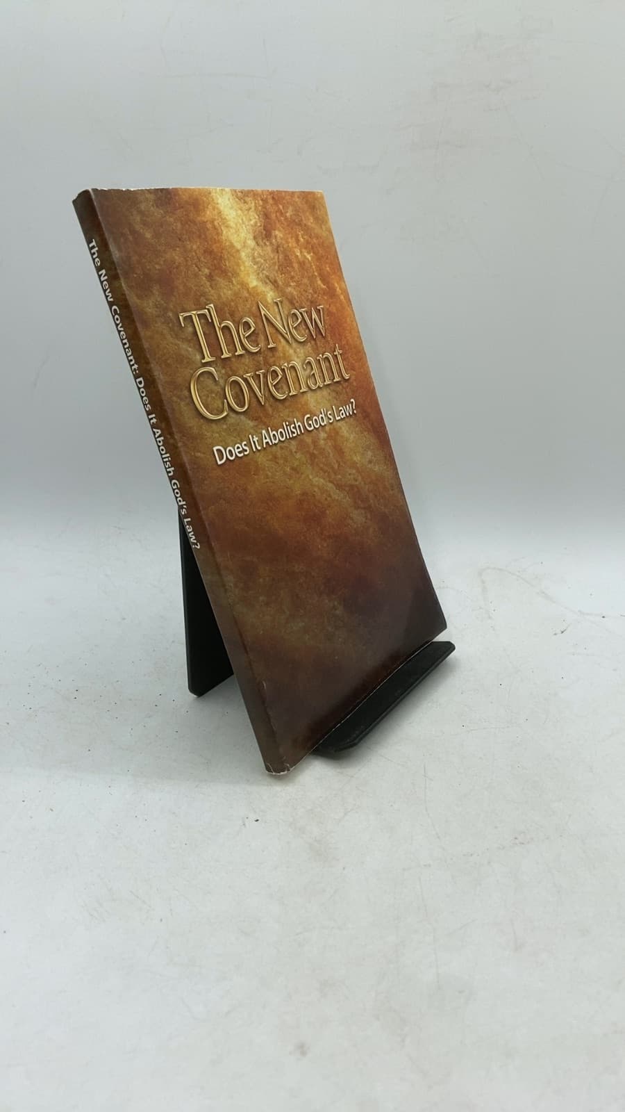 The New Covenant: Does It Abolish God's Law? - front cover