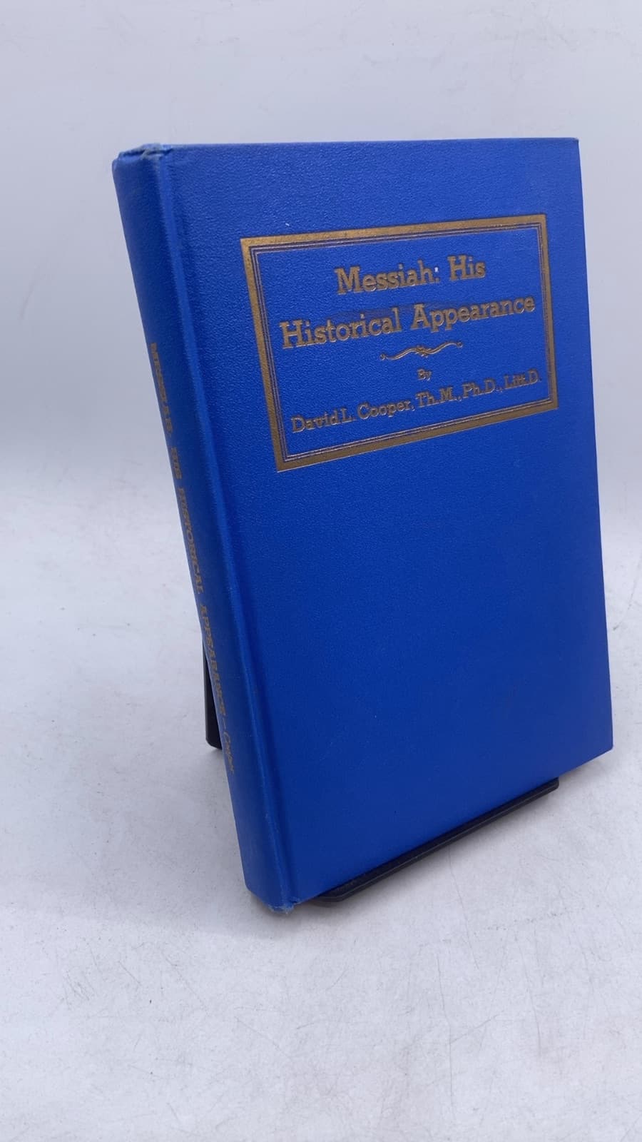 Messiah: His Historical Appearance by David L. Cooper, Th.M., Ph.D., Litt.D. - front cover