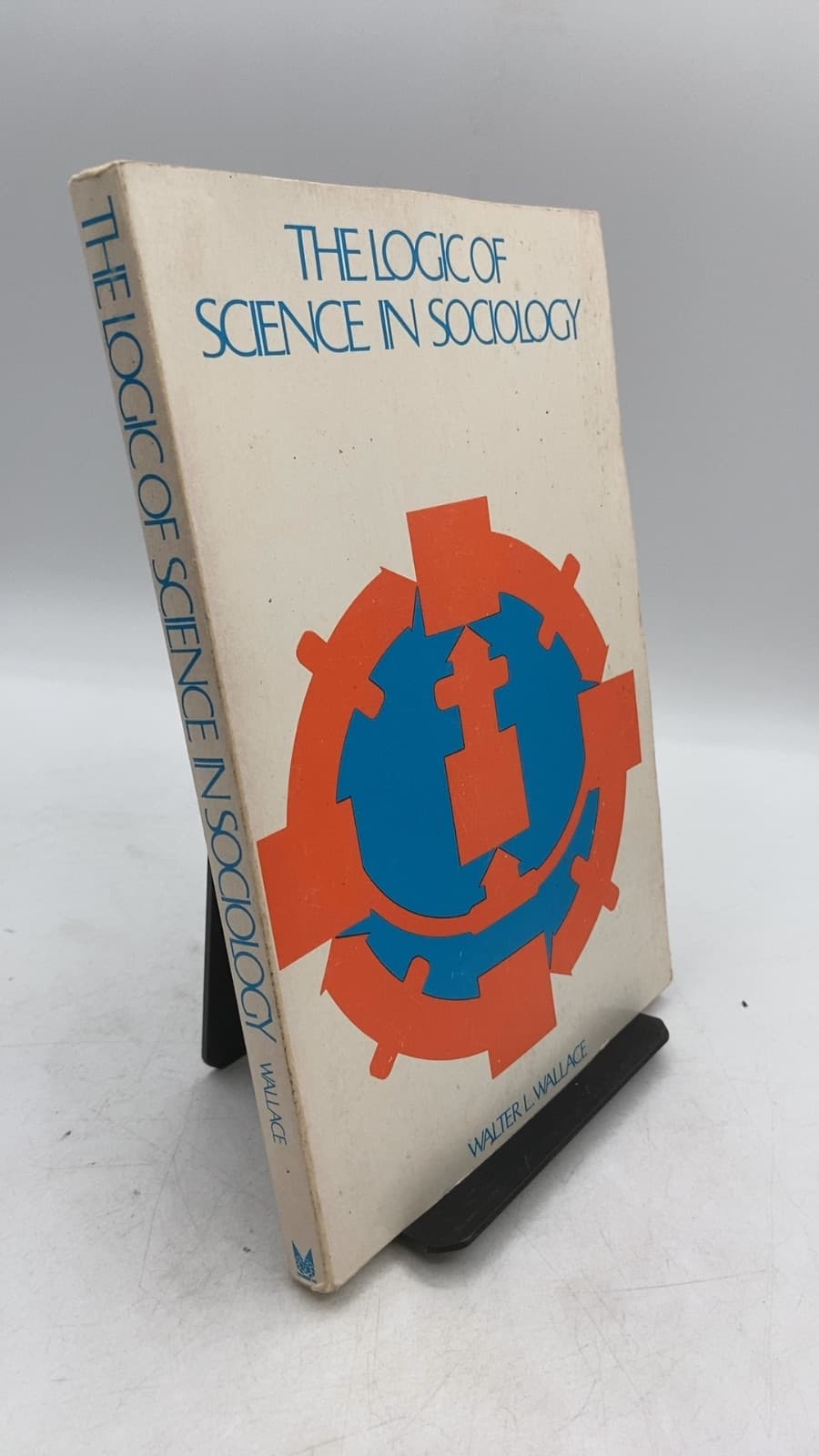 The Logic of Science in Sociology by Walter L. Wallace - front cover