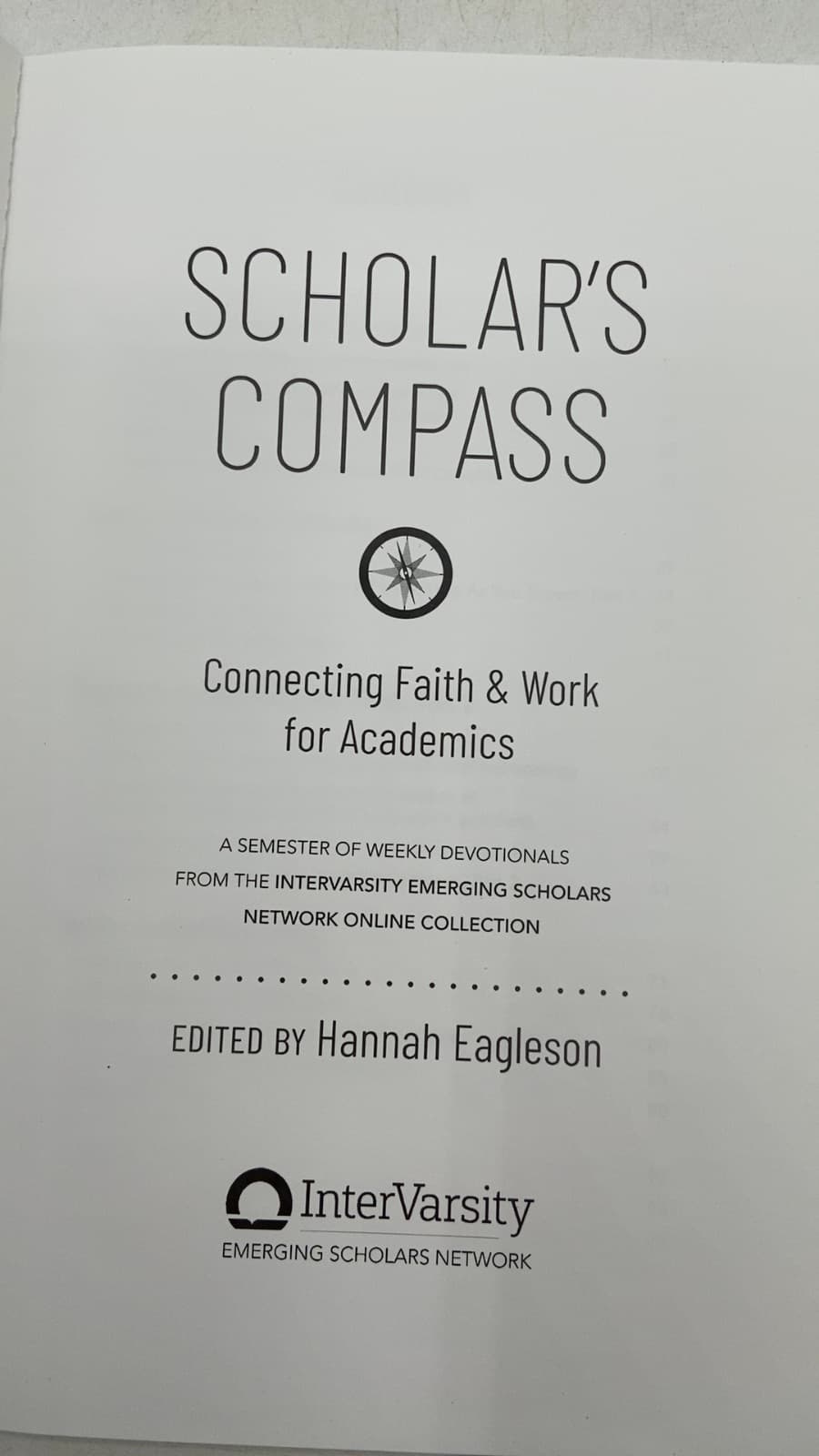 Scholar's Compass: Connecting Faith & Work for Academics by Edited by Hannah Eagleson - title page