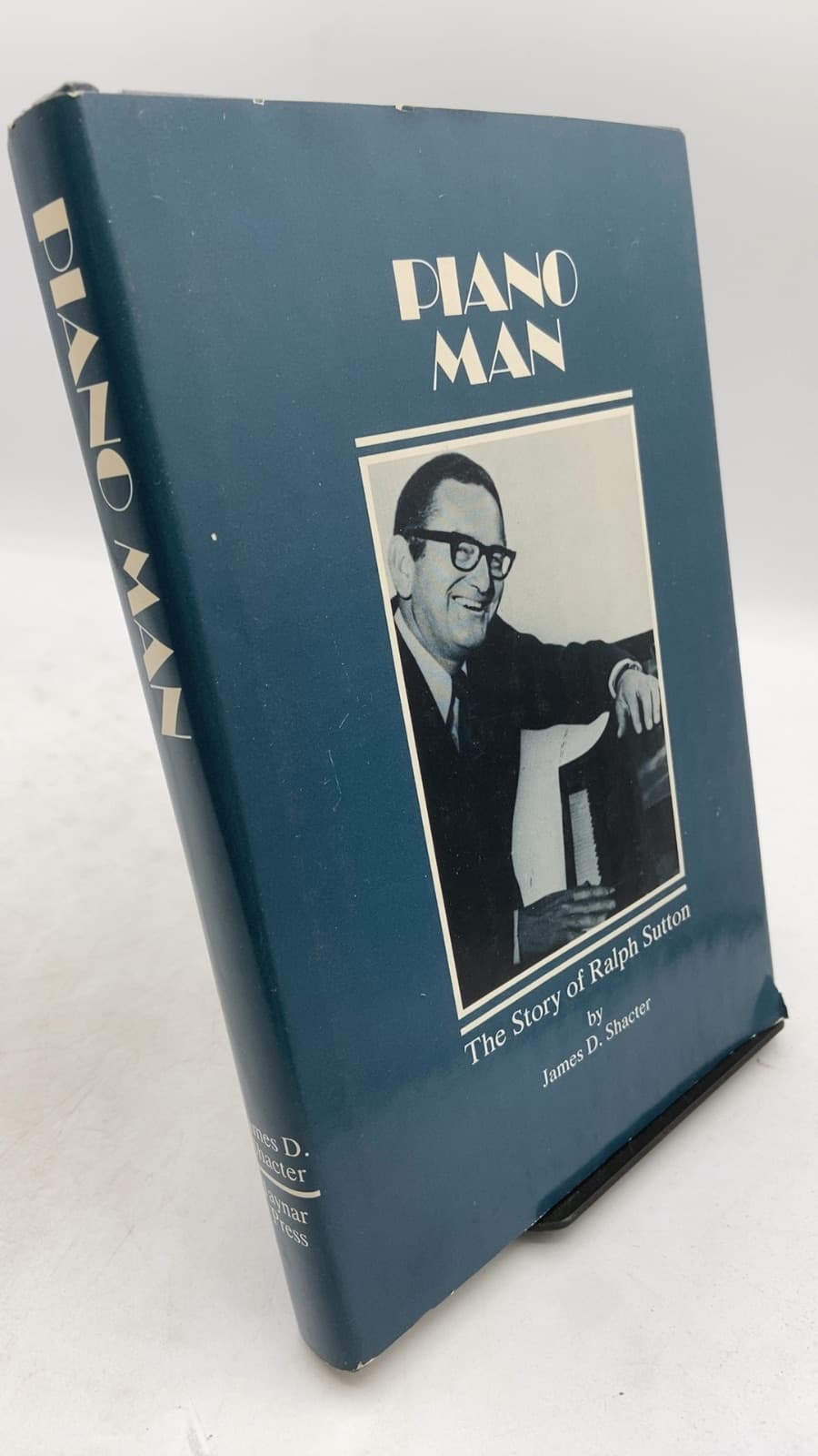 Piano Man: The Story of Ralph Sutton by James D. Shacter - front cover