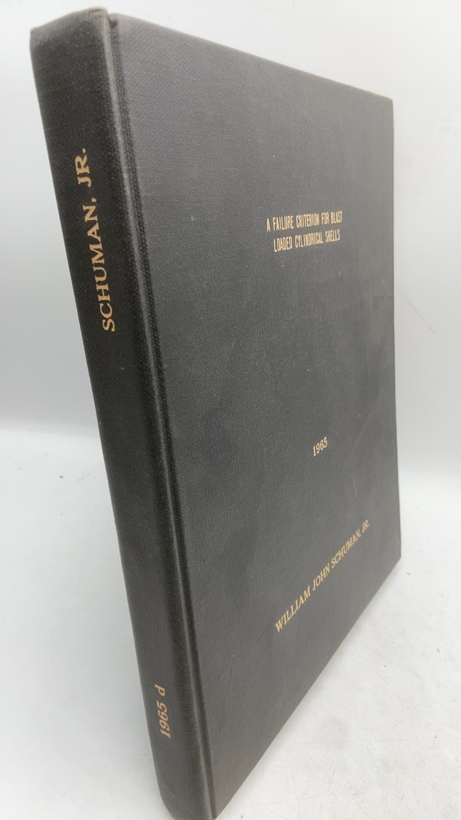A Failure Criterion for Blast Loaded Cylindrical Shells by William John Schuman, Jr. - front cover