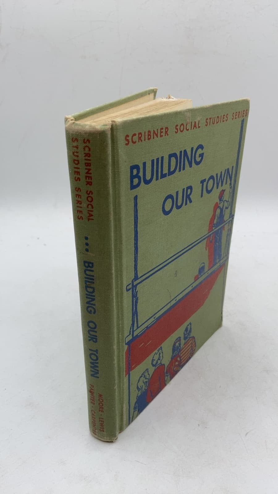 Building Our Town by Clyde B. Moore, Gertrude M. Lewis, Fred B. Painter, Helen M. Carpenter - front cover