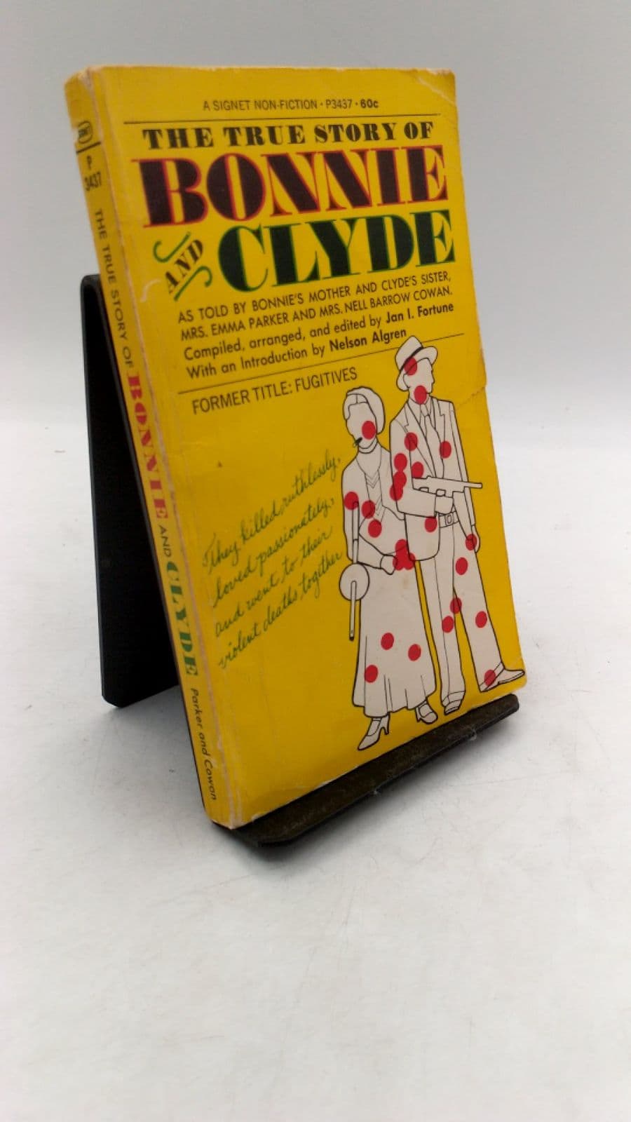 The True Story of Bonnie & Clyde by Mrs. Emma Parker and Mrs. Nell Barrow Cowan; Compiled, arranged, and edited by Jan I. Fortune - front cover