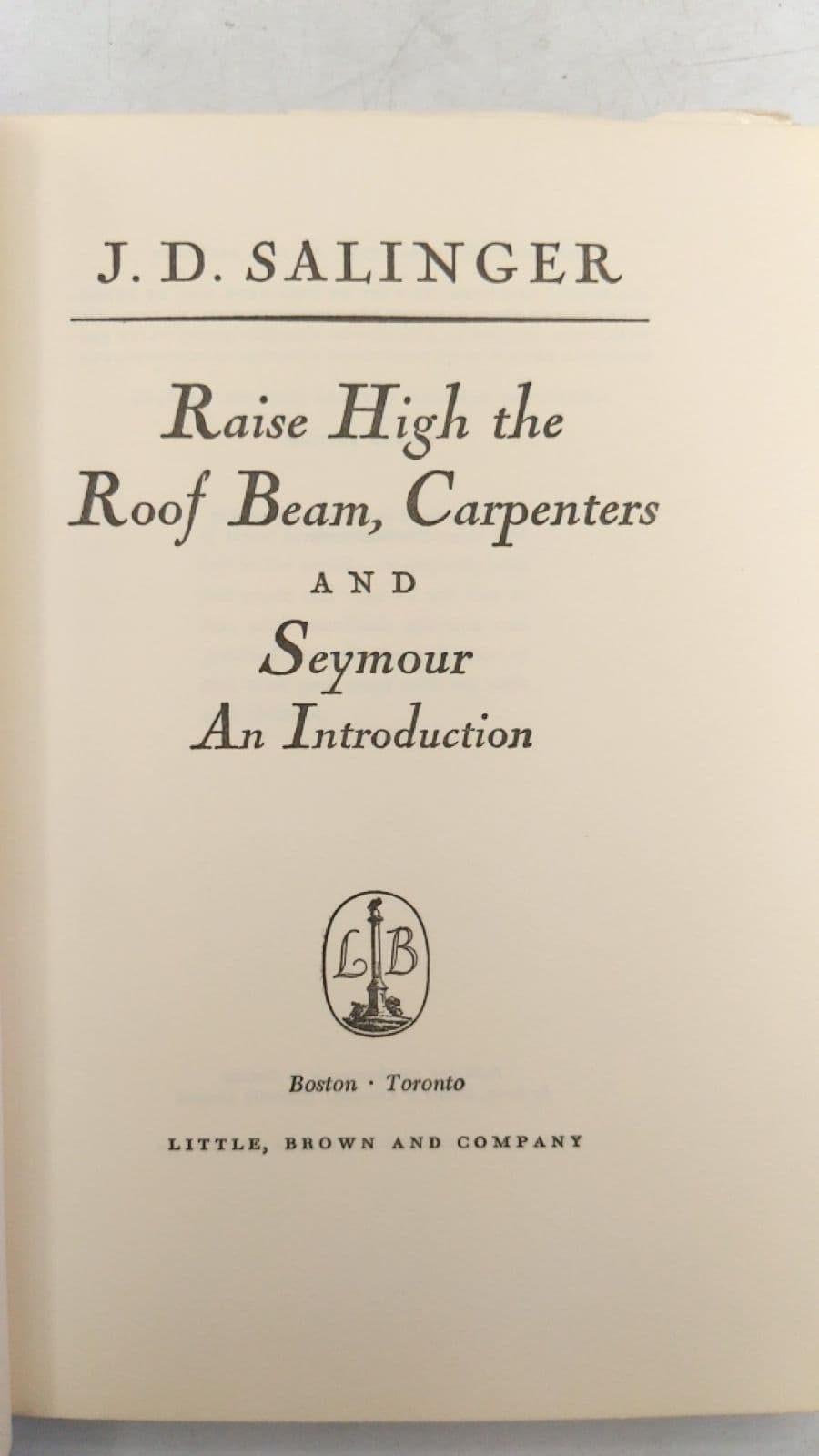 Raise High the Roof Beam, Carpenters and Seymour An Introduction by J. D. Salinger - title page