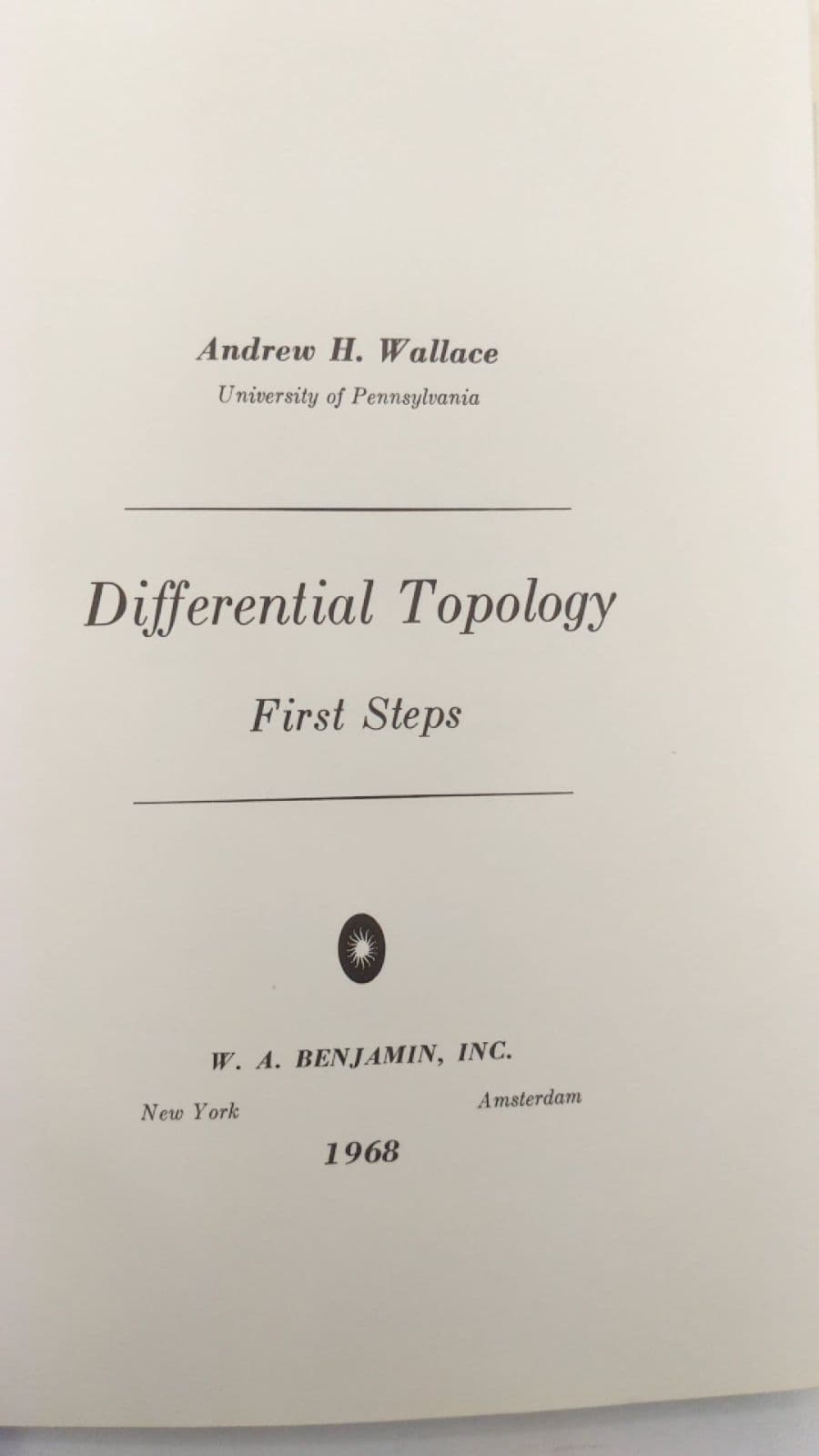Differential Topology: First Steps by Andrew H. Wallace - title page