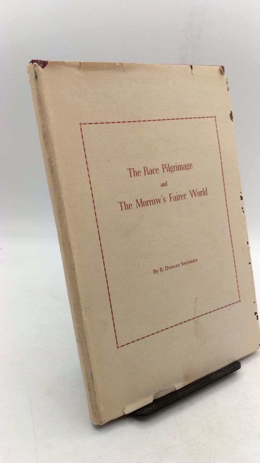 The Race Pilgrimage and The Morrow's Fairer World by B. Dudley Snudden - front cover