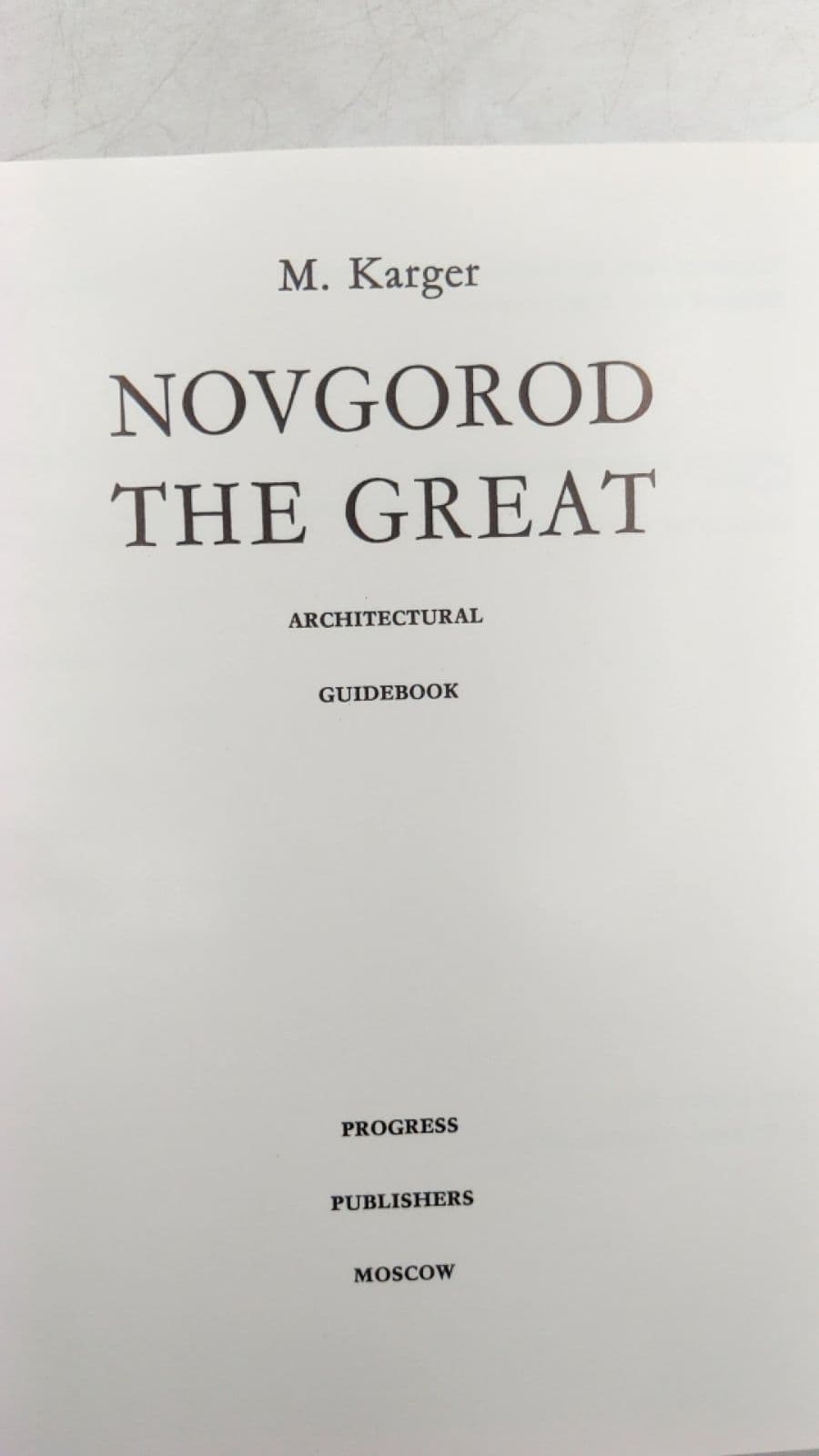 Novgorod the Great: Architectural Guidebook by M. Karger - title page