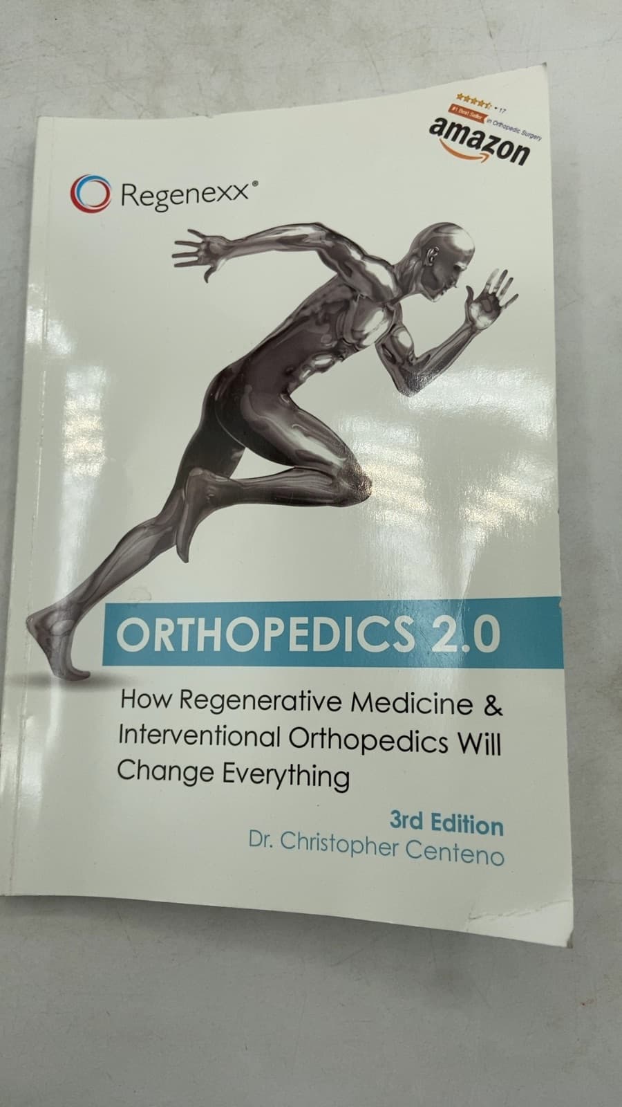 Orthopedics 2.0: How Regenerative Medicine & Interventional Orthopedics Will Change Everything by Dr. Christopher J. Centeno, MD - title page