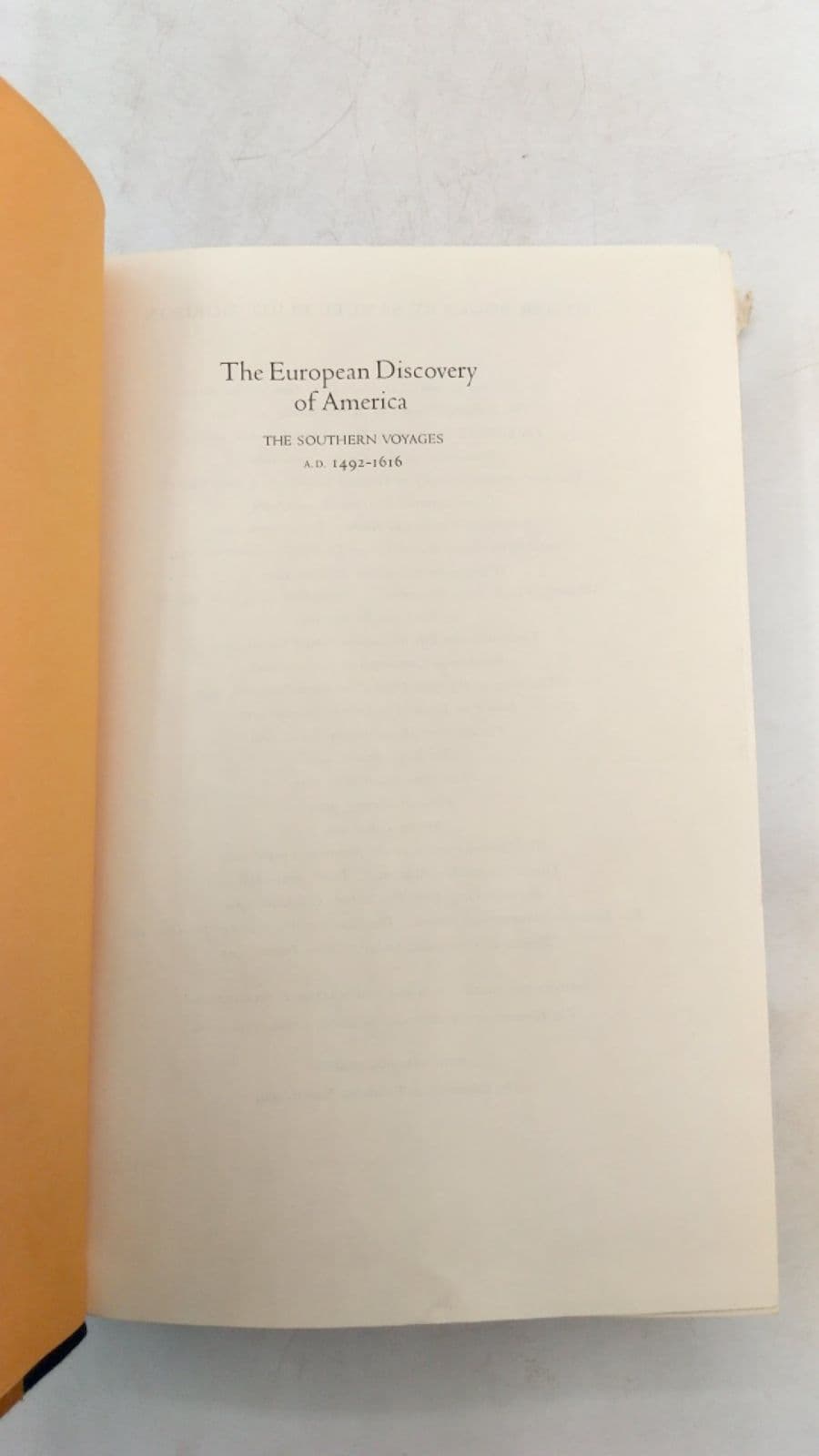 The European Discovery of America: The Southern Voyages A.D. 1492-1616 by Samuel Eliot Morison - title page