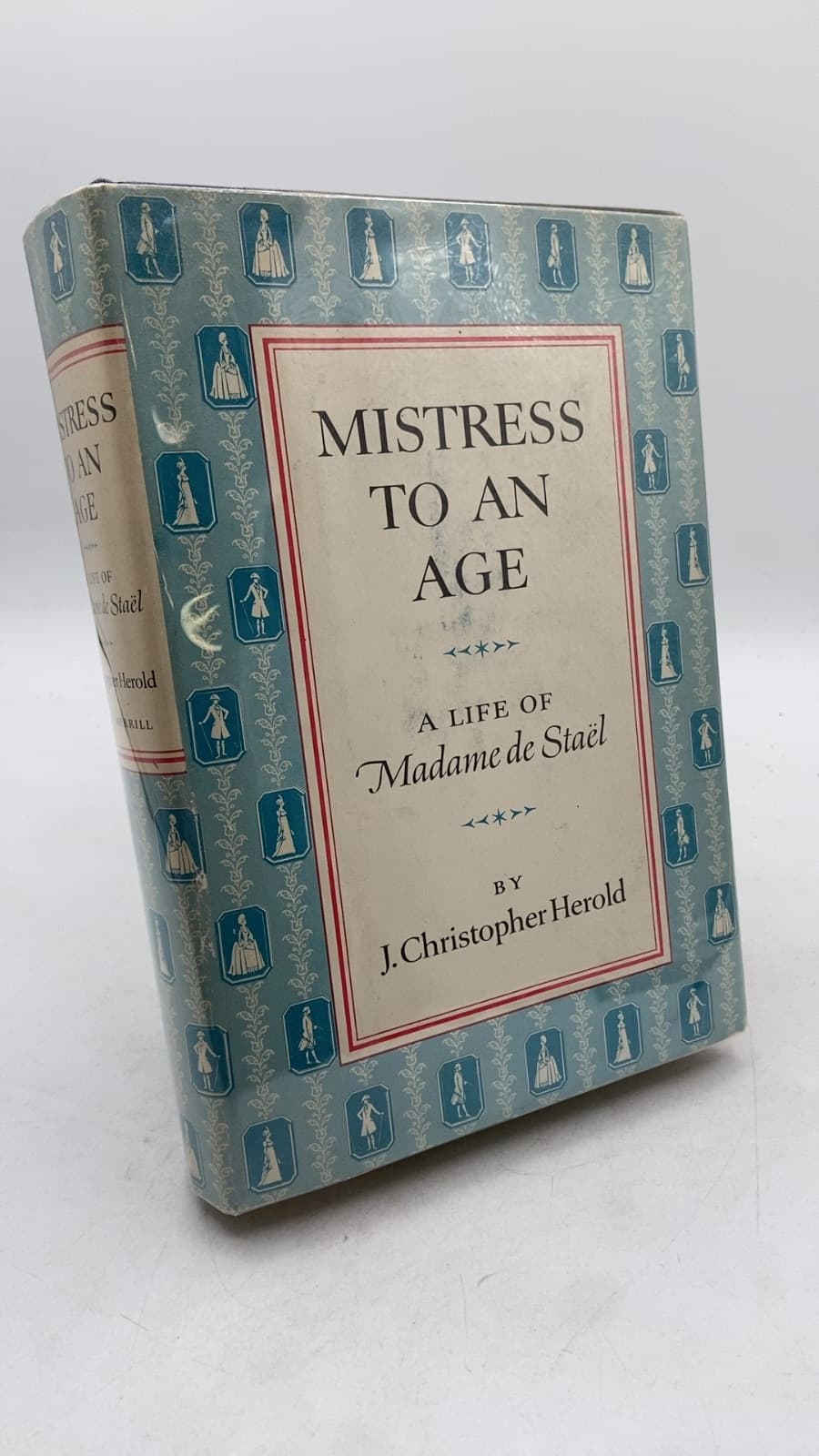 Mistress to an Age: A Life of Madame de Staël by J. Christopher Herold - front cover