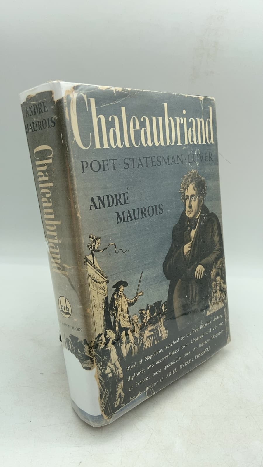 Chateaubriand Poet Statesman Lover by André Maurois - front cover