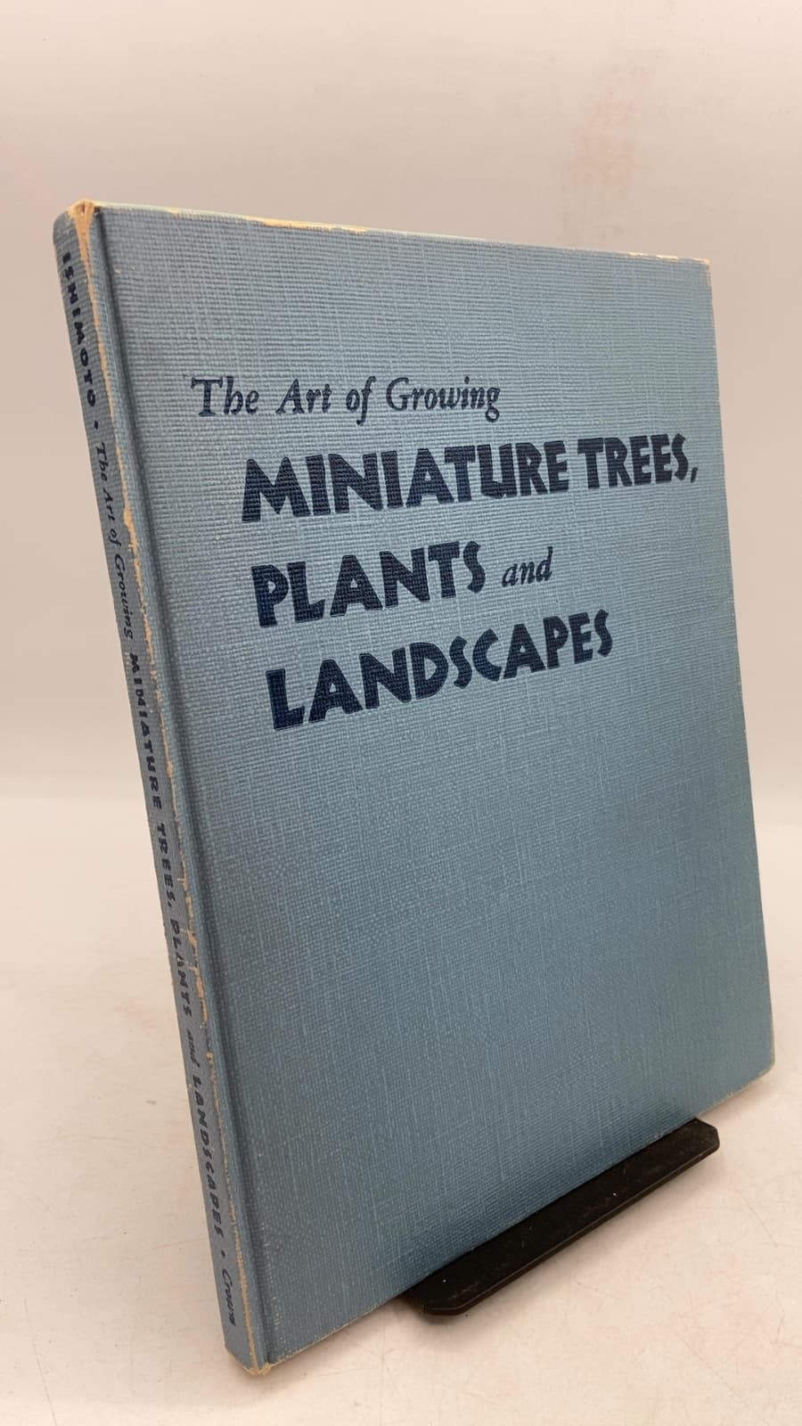 The Art of Growing Miniature Trees, Plants and Landscapes by Tatsuo Ishimoto - front cover