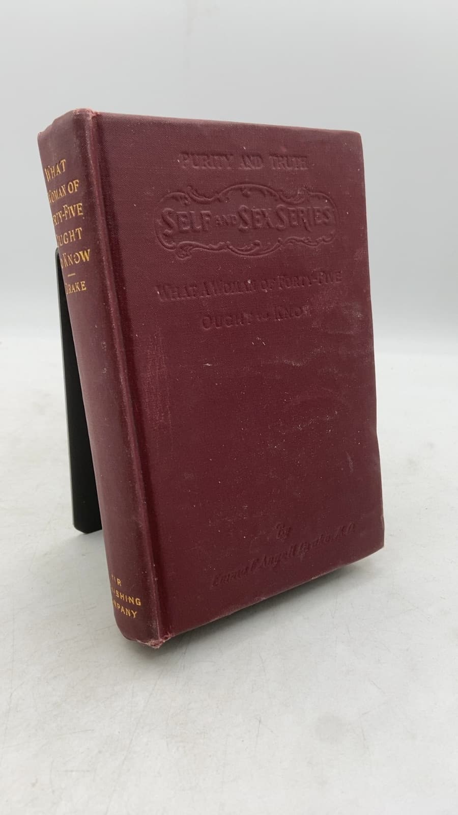 What a Woman of Forty-Five Ought to Know by Mrs. Emma F. Angell Drake, M.D. - front cover