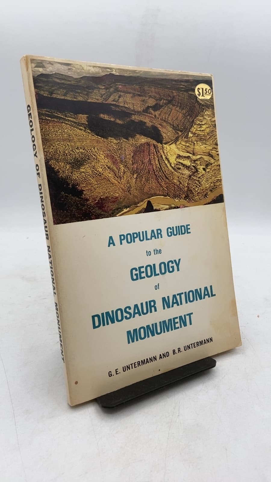 A Popular Guide to the Geology of Dinosaur National Monument by G. E. Untermann and B. R. Untermann - front cover