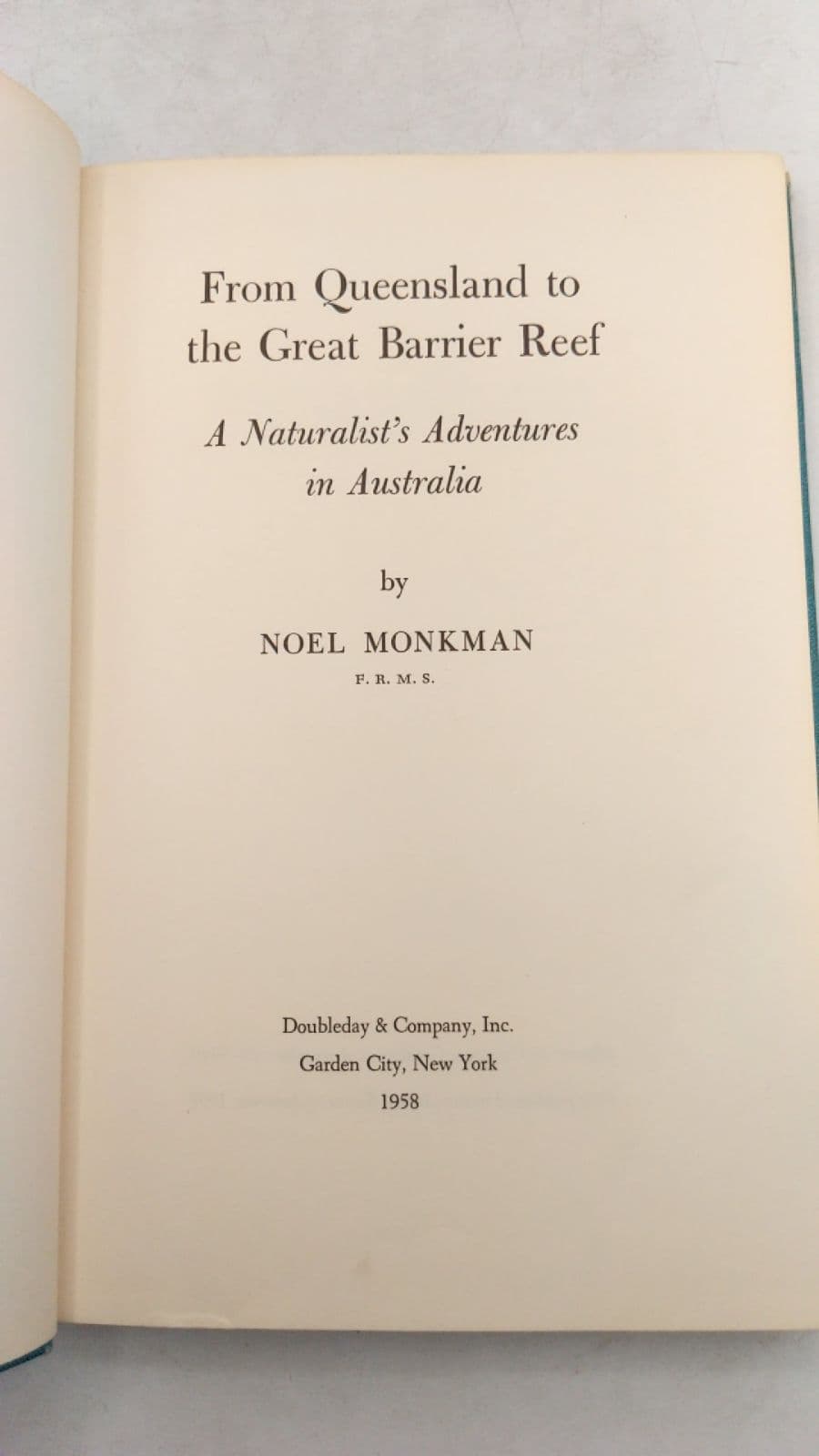 From Queensland to the Great Barrier Reef: A Naturalist's Adventures in Australia by Noel Monkman - title page