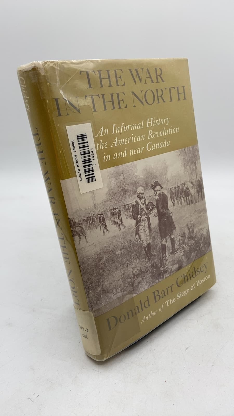 The War in the North: An Informal History of the American Revolution in and near Canada by Donald Barr Chidsey - front cover