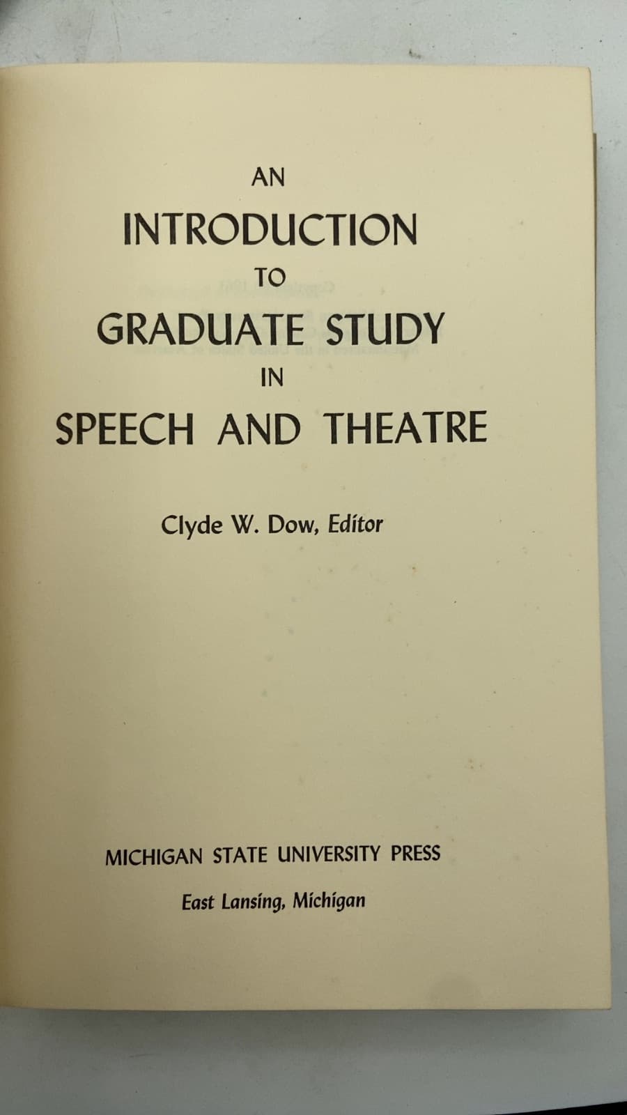 An Introduction to Graduate Study in Speech and Theatre by Clyde W. Dow, Editor - title page