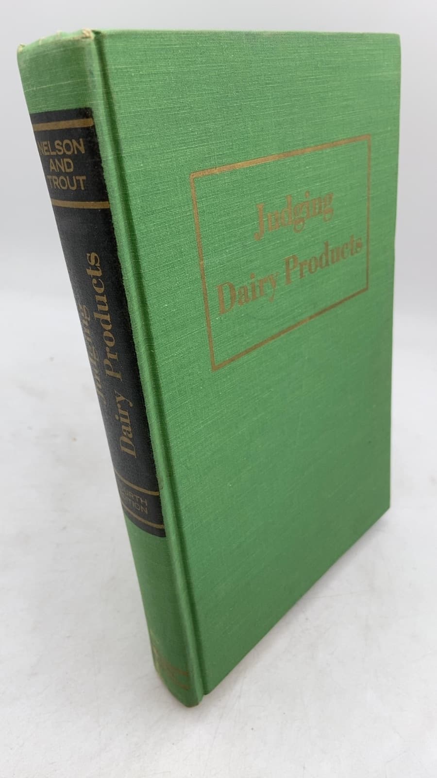 Judging Dairy Products by John A. Nelson, Ph.D. and G. Malcolm Trout, Ph.D. - front cover