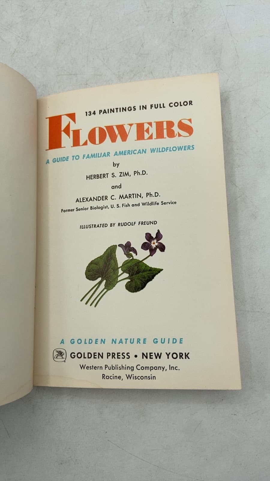 Flowers: A Guide to Familiar American Wildflowers by Herbert S. Zim, Ph.D. and Alexander C. Martin, Ph.D. - title page