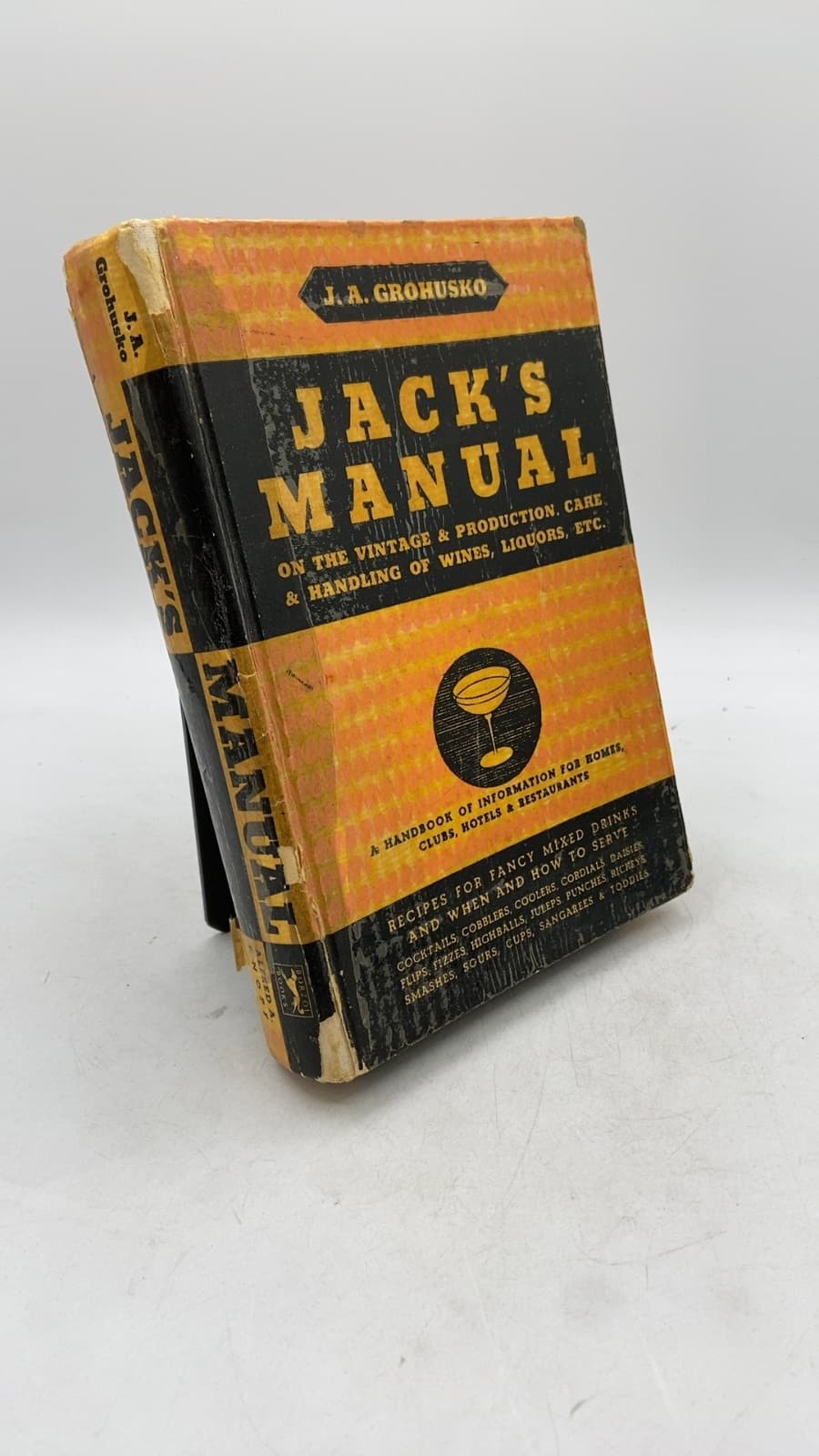 Jack's Manual: On the Vintage and Production, Care and Handling of Wines, Liquors, Etc. by J. A. Grohusko - front cover