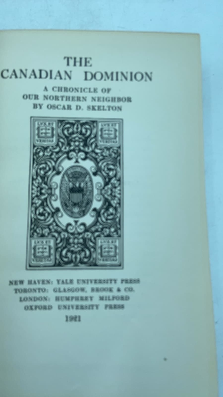 The Canadian Dominion: A Chronicle of Our Northern Neighbor by Oscar D. Skelton - title page