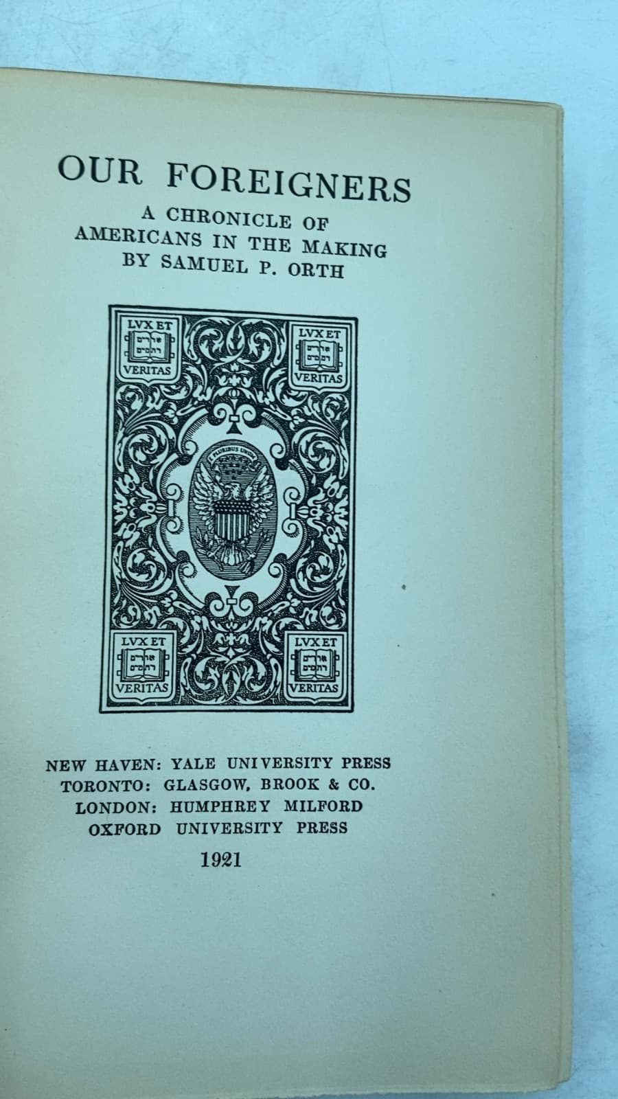 Our Foreigners: A Chronicle of Americans in the Making by Samuel P. Orth - title page