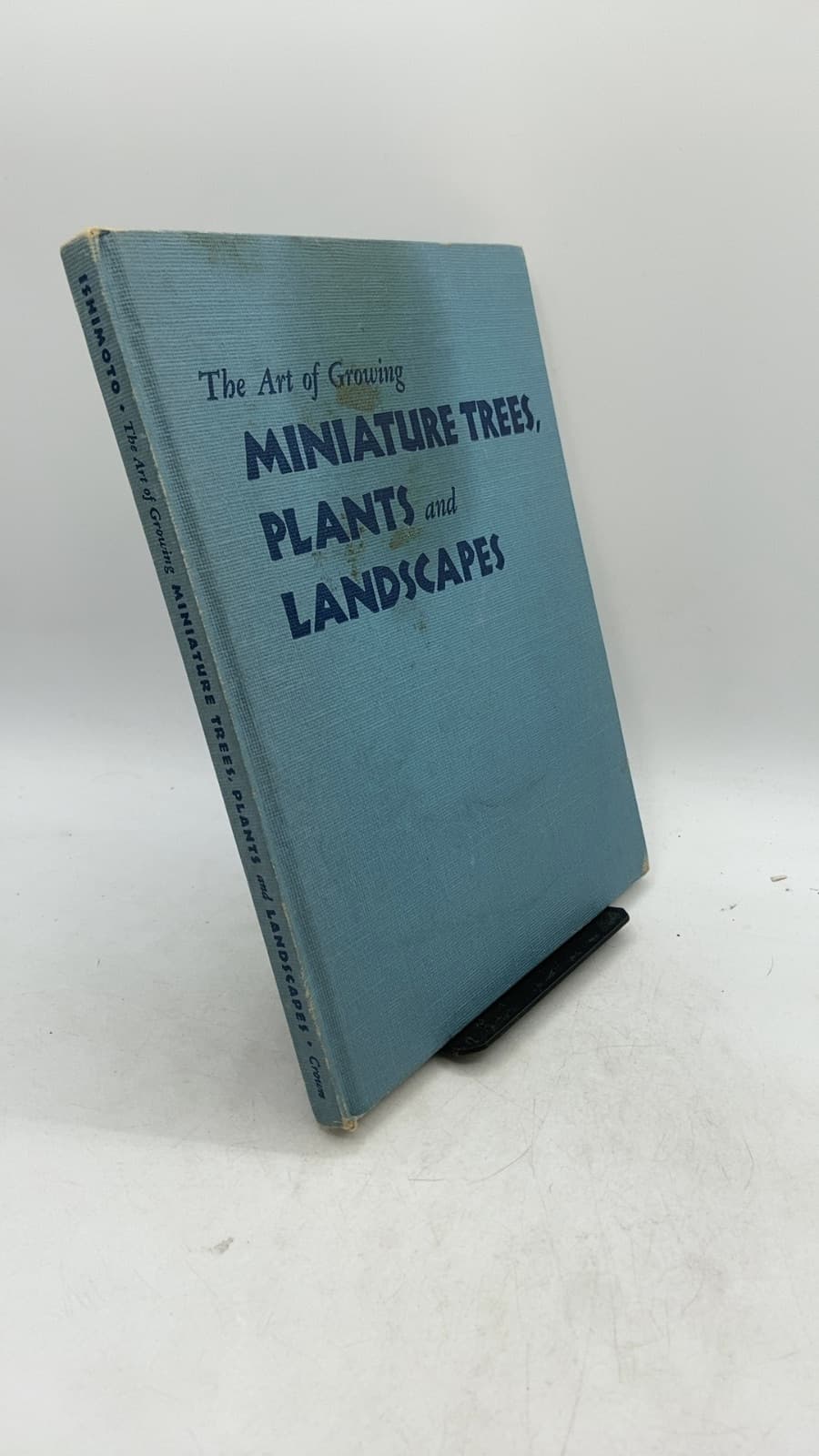 The Art of Growing Miniature Trees, Plants and Landscapes by Tatsuo Ishimoto - front cover