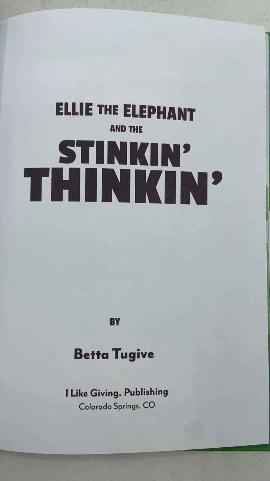 Ellie the Elephant and the Stinkin' Thinkin' by Betta Tugive - title page