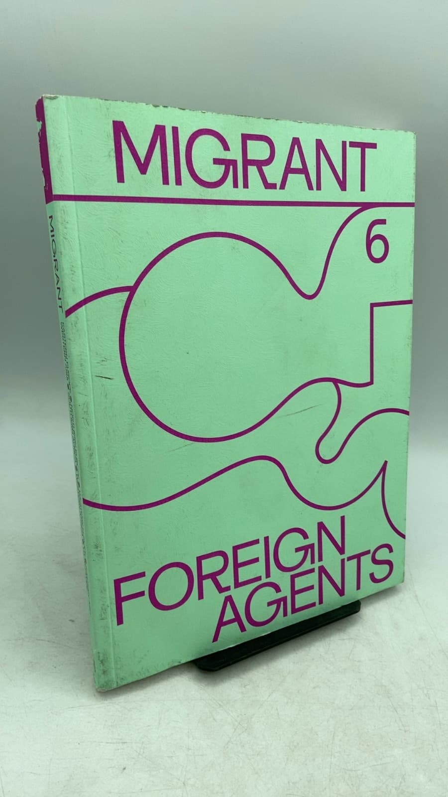 Migrant 6: Foreign Agents by Justinien Tribillon, Michaela Büsse, Dámaso Randulfe (Editors) - front cover