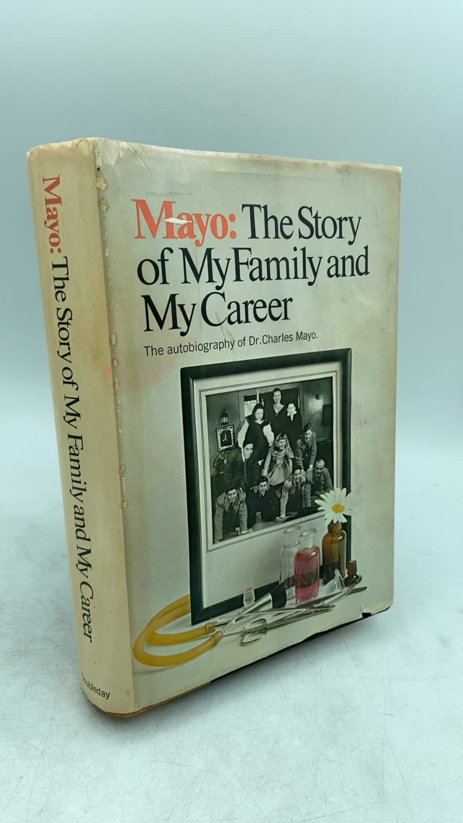 Mayo: The Story of My Family and My Career by Dr. Charles W. Mayo - front cover