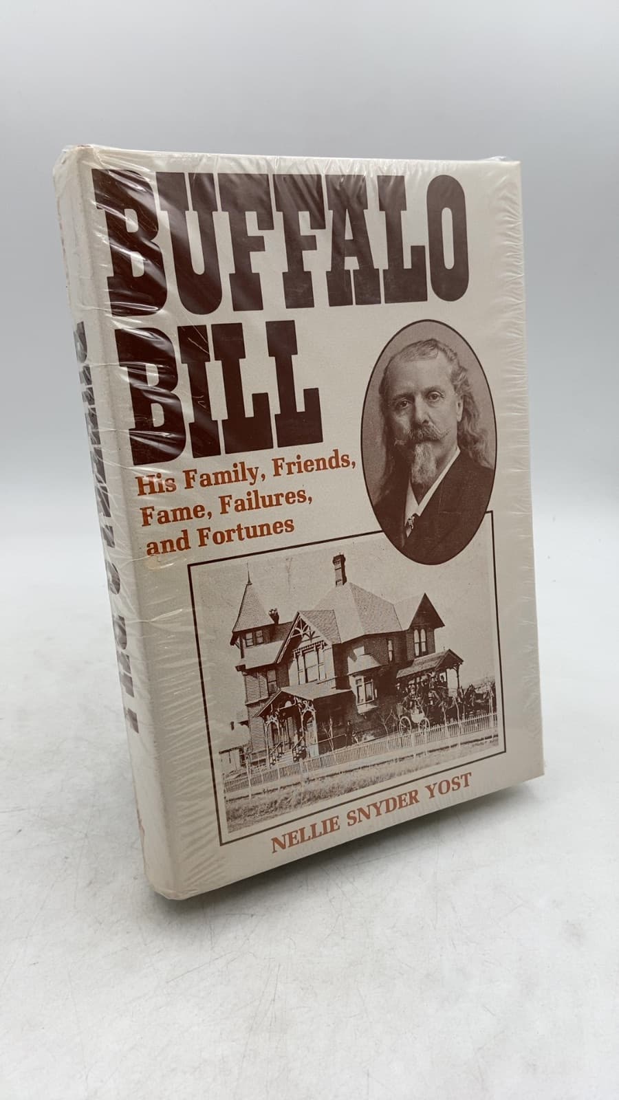 Buffalo Bill: His Family, Friends, Fame, Failures, and Fortunes by Nellie Snyder Yost - front cover