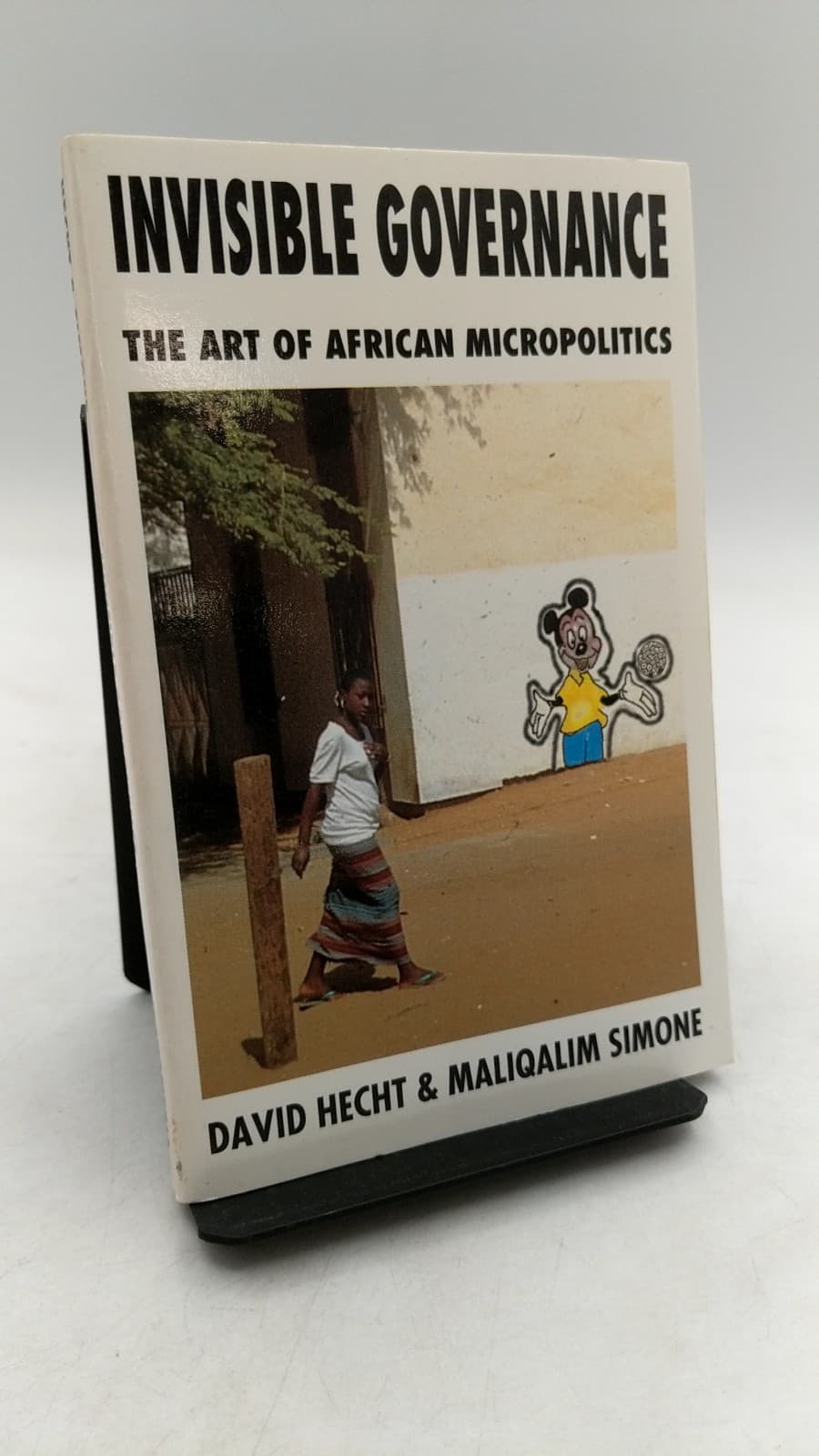 Invisible Governance: The Art of African Micro-Politics by D. Hecht & A. M. Simone - front cover