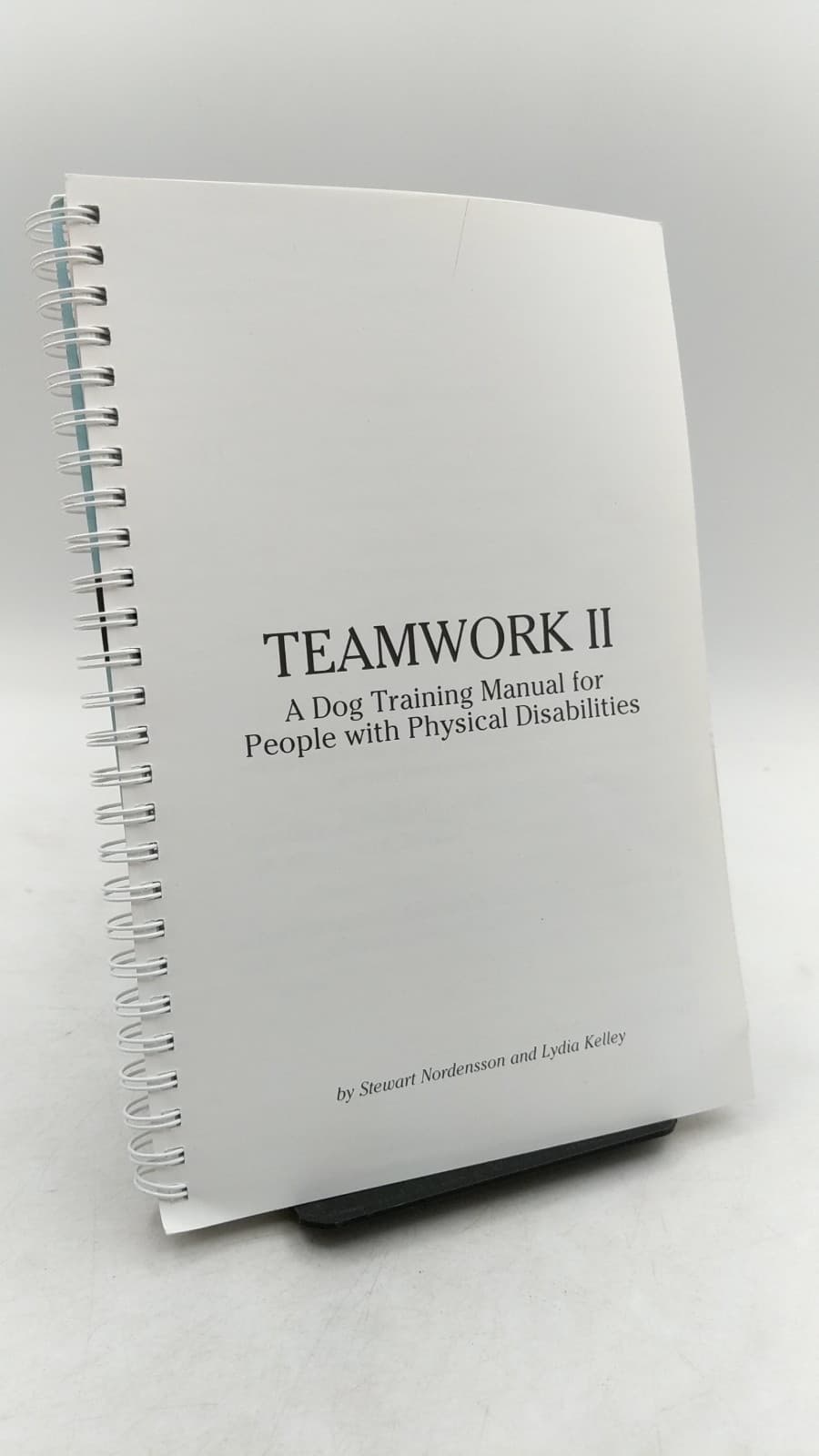Teamwork II: A Dog Training Manual for People with Physical Disabilities by Stewart Nordensson and Lydia Kelley - front cover