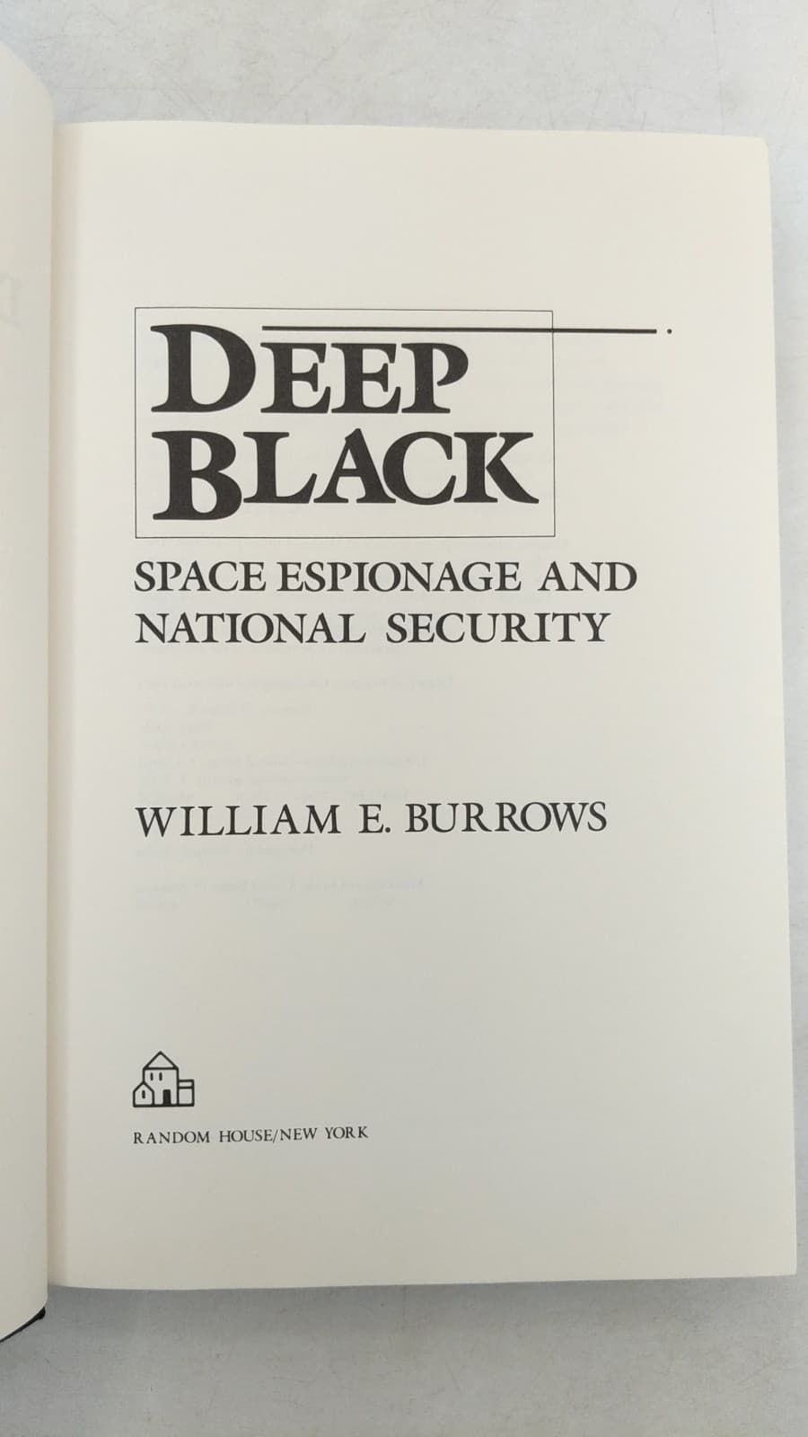 Deep Black: Space Espionage AND National Security by William E. Burrows - title page